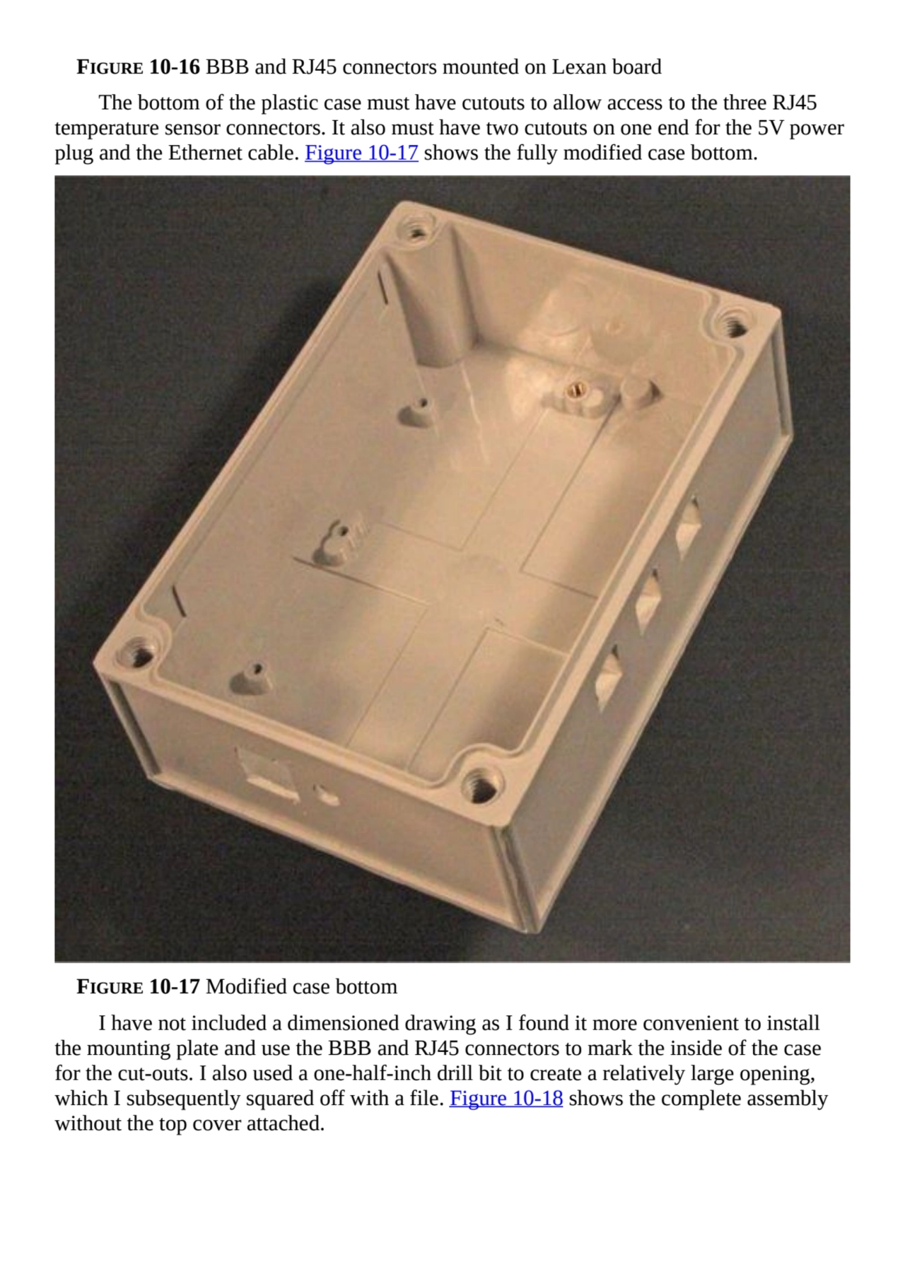 FIGURE 10-16 BBB and RJ45 connectors mounted on Lexan board
The bottom of the plastic case must ha…