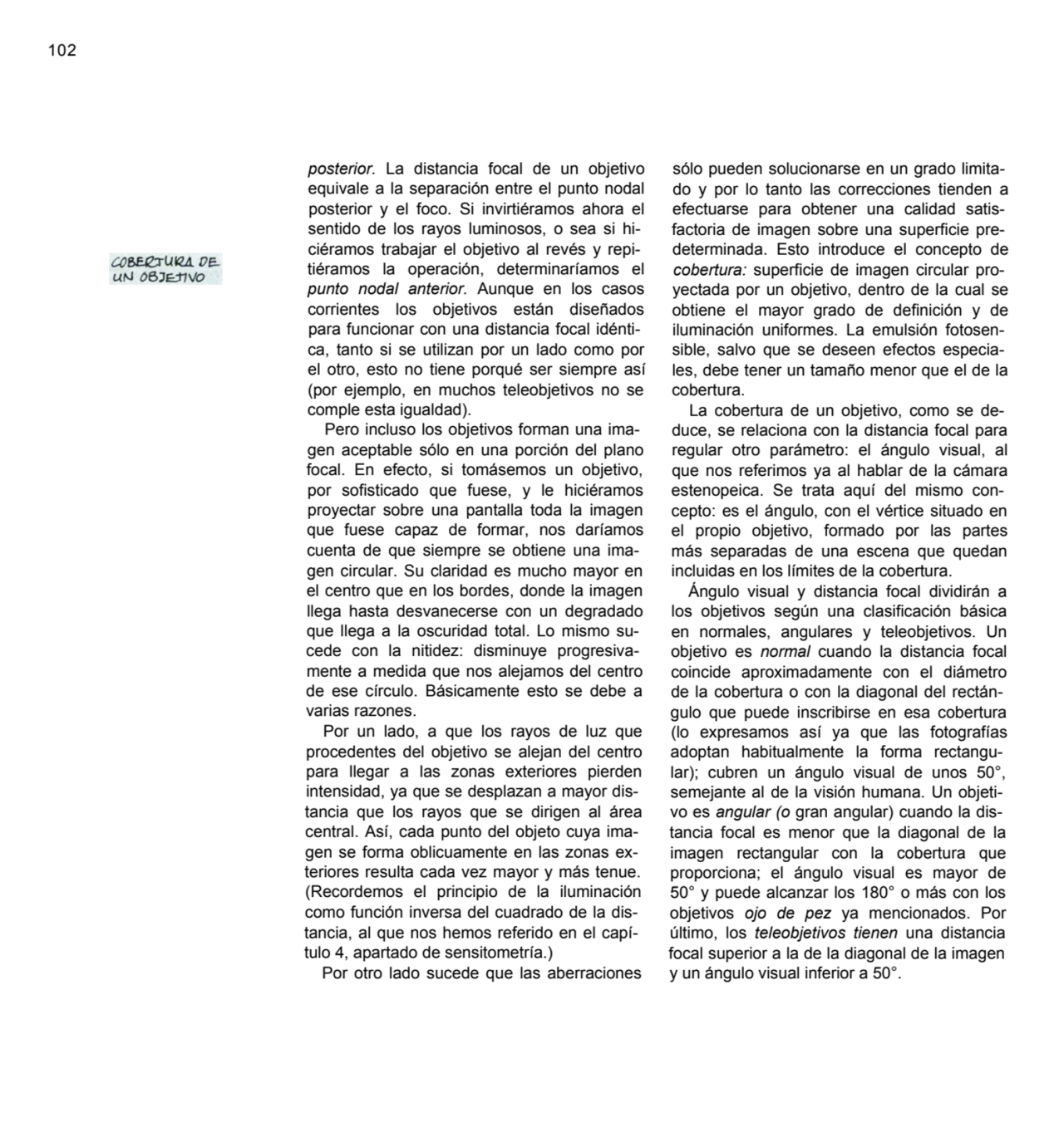 102
posterior. La distancia focal de un objetivo 
equivale a la separación entre el punto nodal 
…