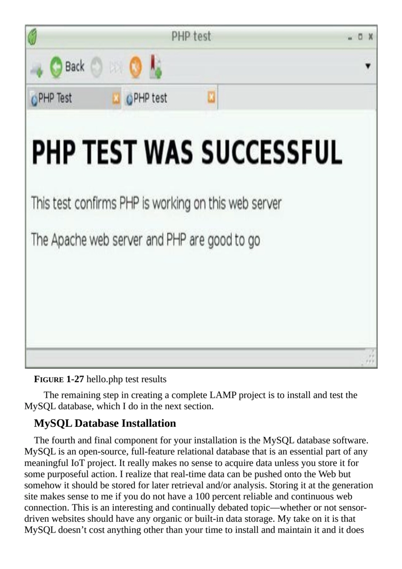 FIGURE 1-27 hello.php test results
The remaining step in creating a complete LAMP project is to in…