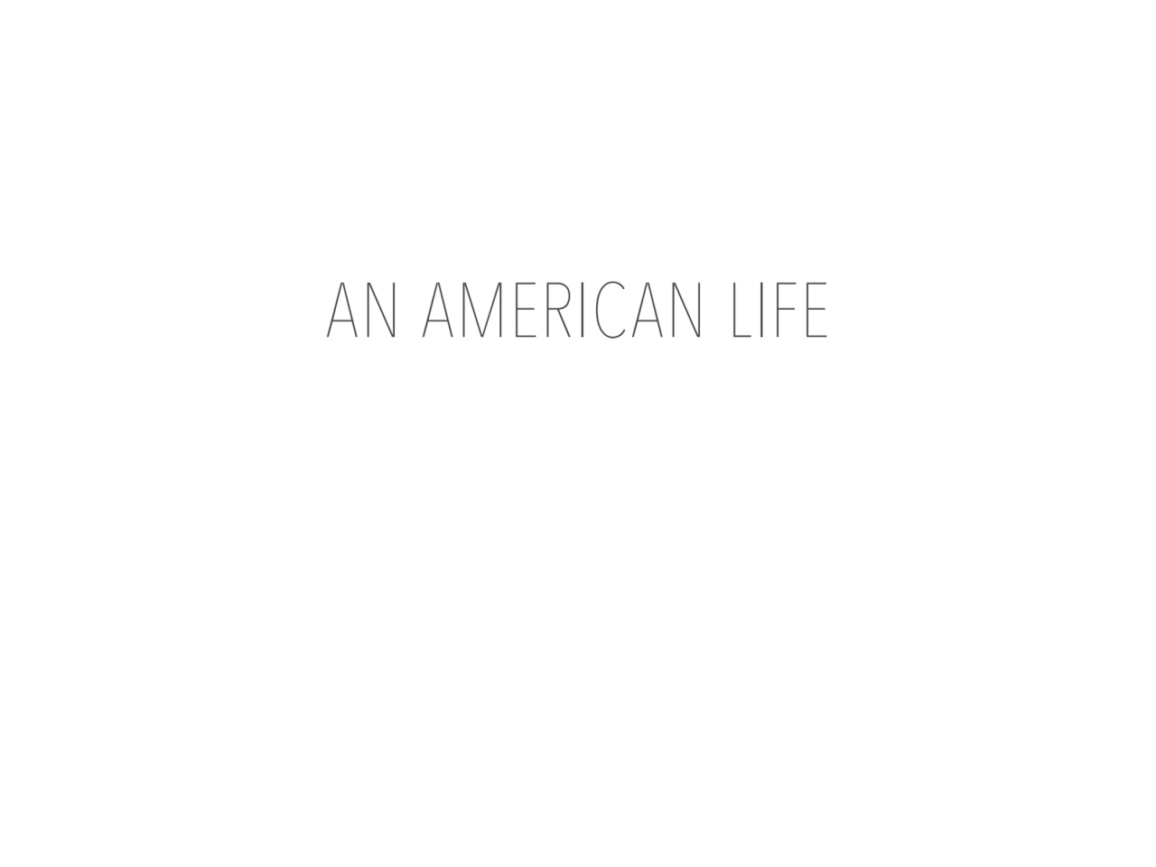 AN AMERICAN LIFE