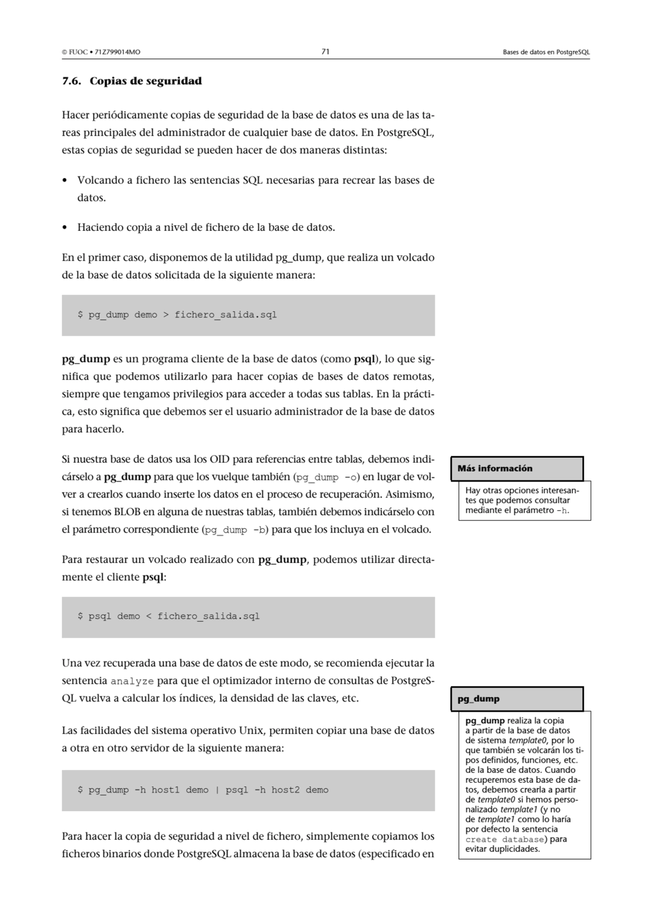  FUOC • 71Z799014MO 71 Bases de datos en PostgreSQL
7.6. Copias de seguridad
Hacer periódicament…