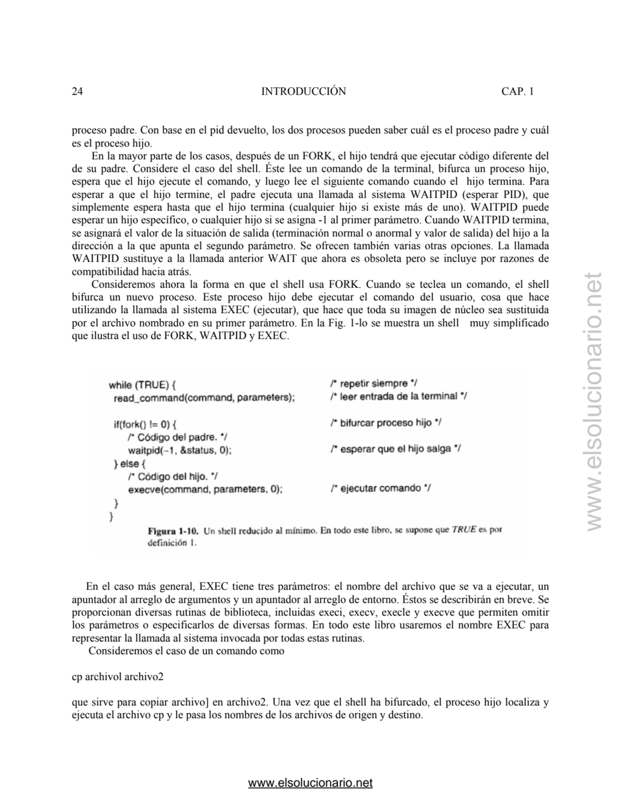 24 INTRODUCCIÓN CAP. 1 
proceso padre. Con base en el pid devuelto, los dos procesos pueden saber …