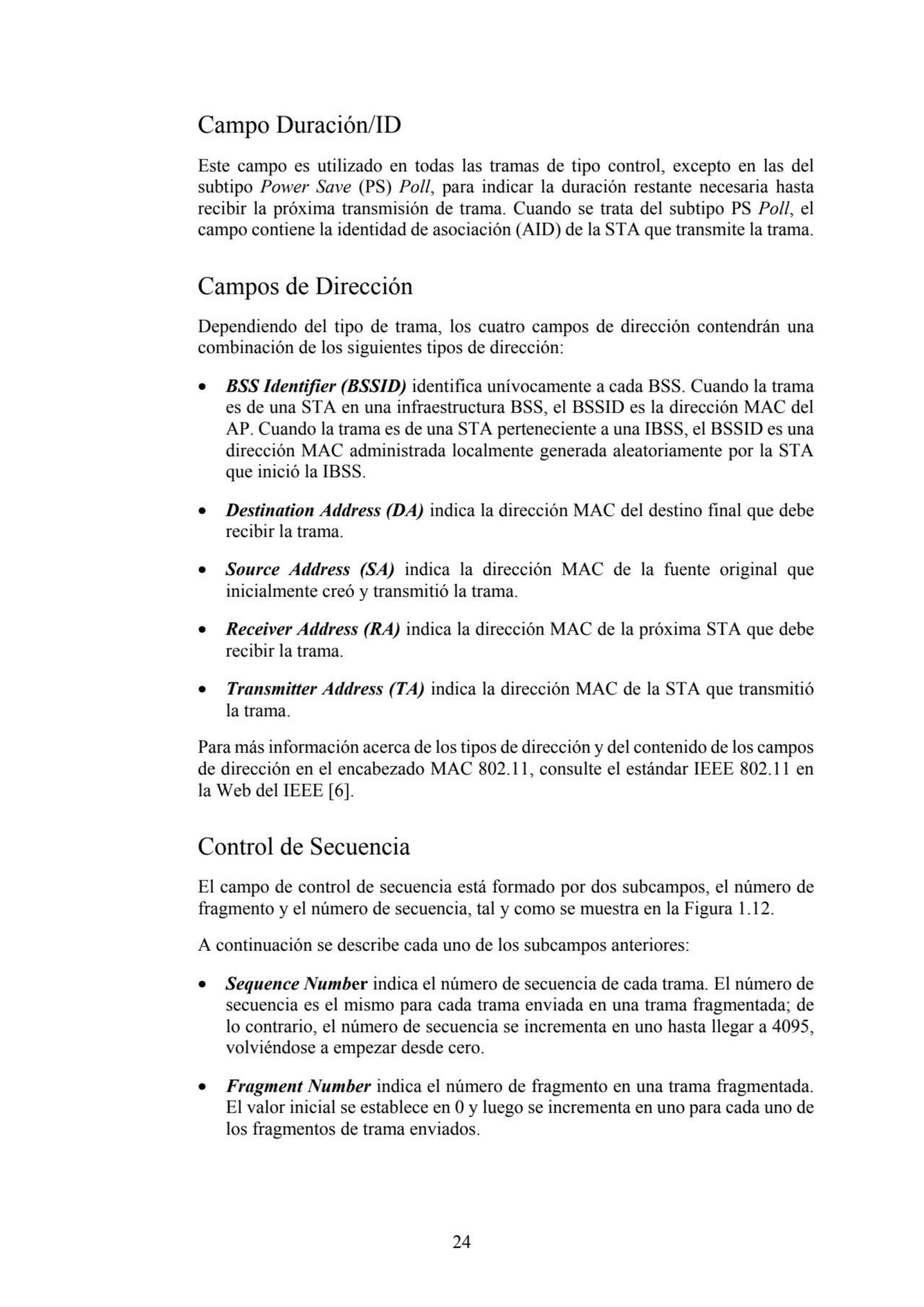 24
Campo Duración/ID 
Este campo es utilizado en todas las tramas de tipo control, excepto en las…