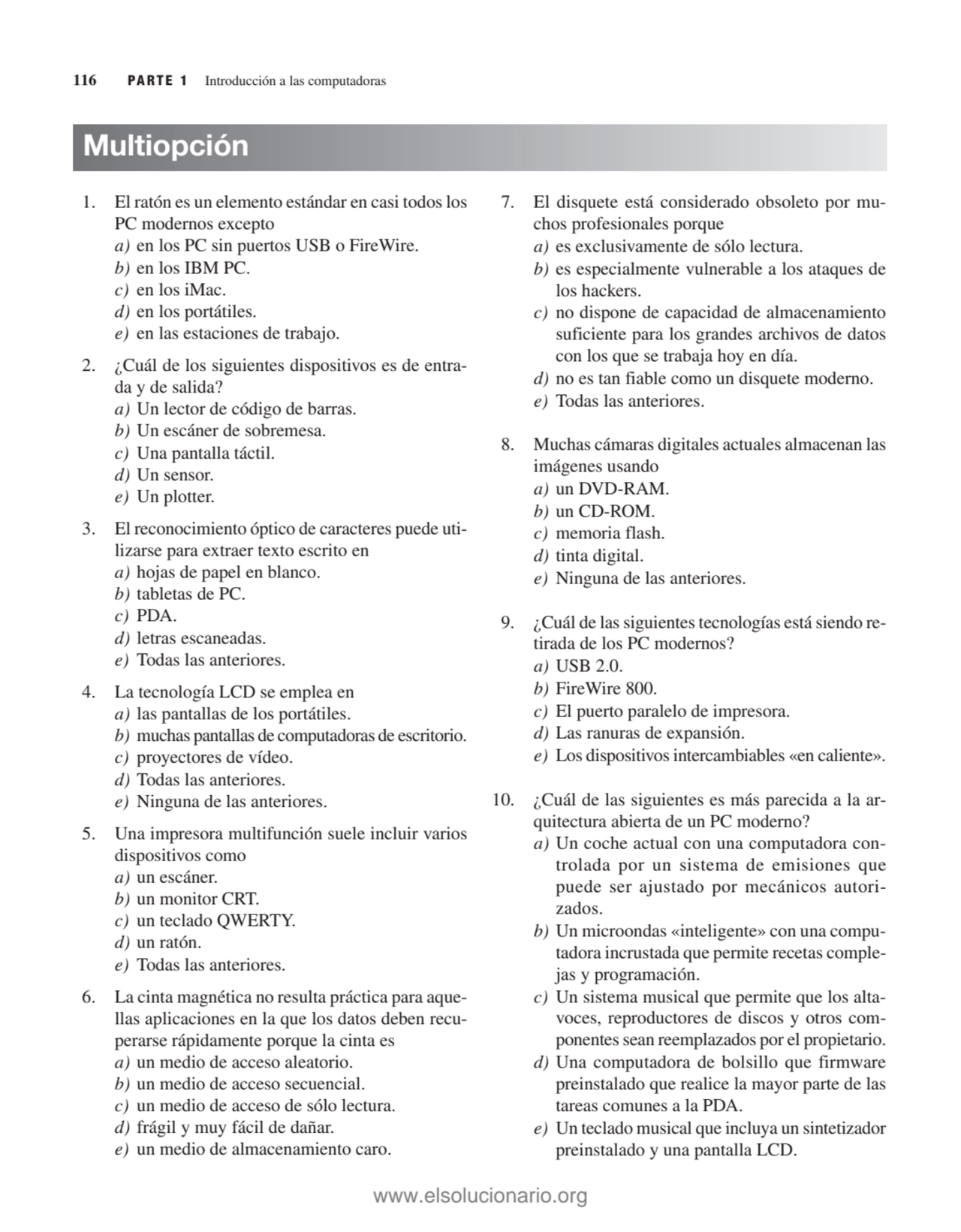 116 PARTE 1 Introducción a las computadoras
1. El ratón es un elemento estándar en casi todos los
…