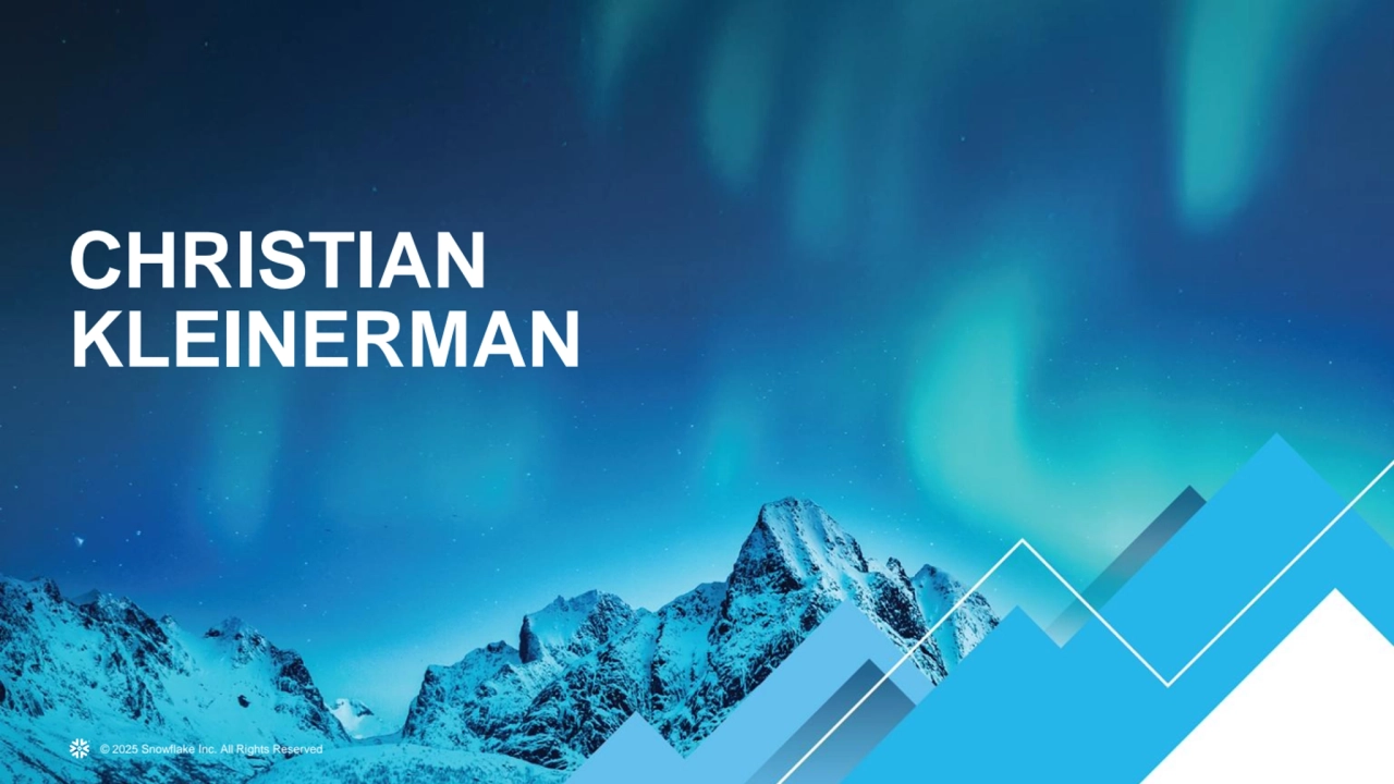 © 2025 Snowflake Inc. All Rights Reserved
CHRISTIAN 
KLEINERMAN
