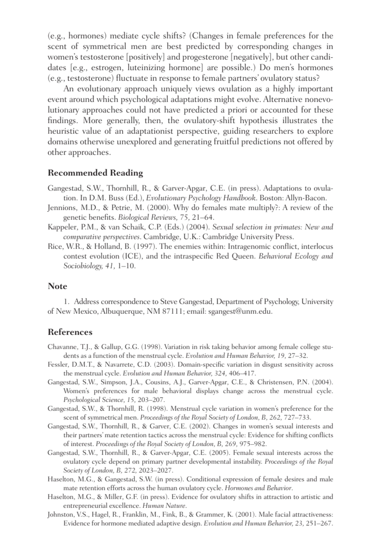 (e.g., hormones) mediate cycle shifts? (Changes in female preferences for the
scent of symmetrical…