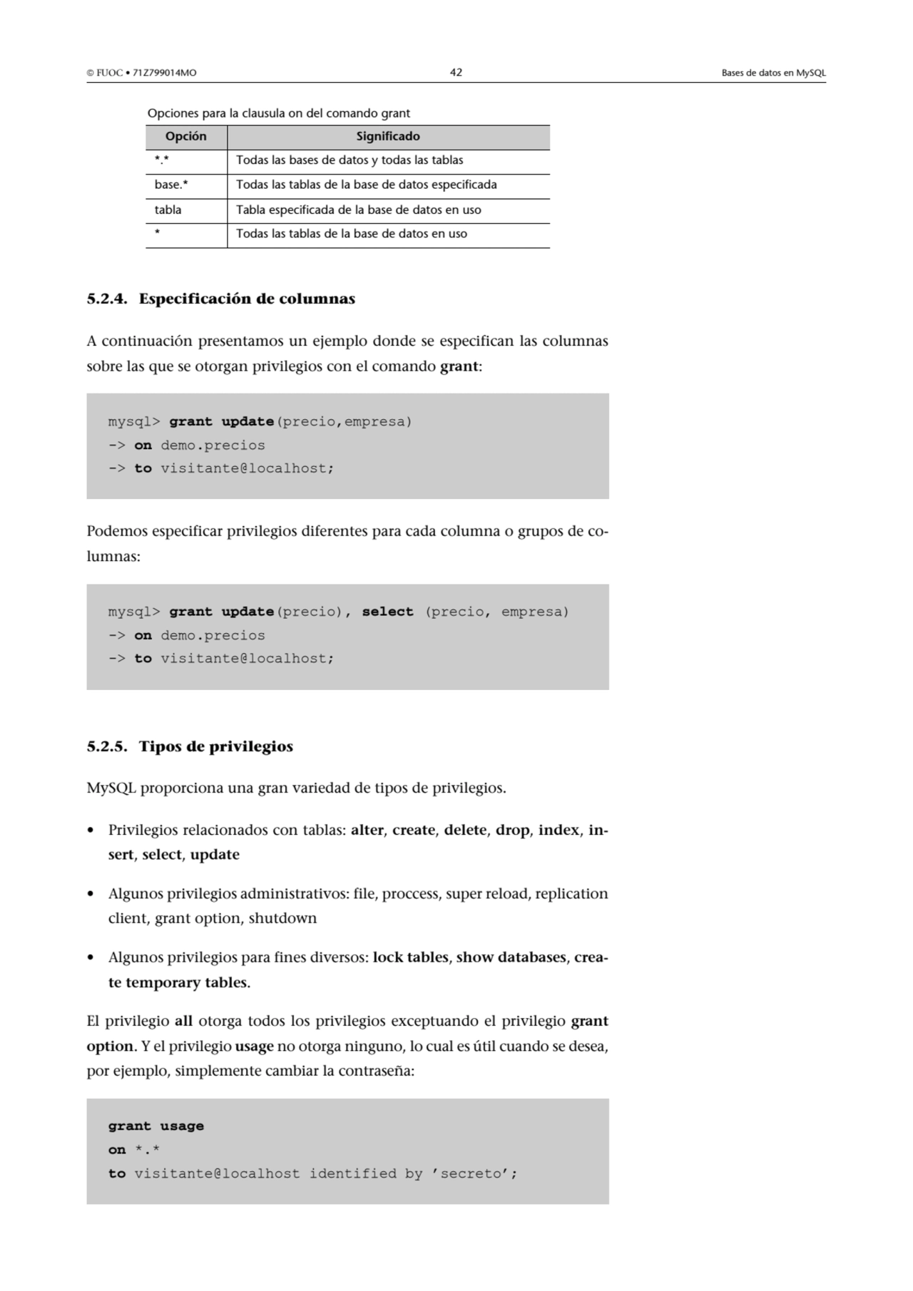  FUOC • 71Z799014MO 42 Bases de datos en MySQL
Opciones para la clausula on del comando grant
5.…