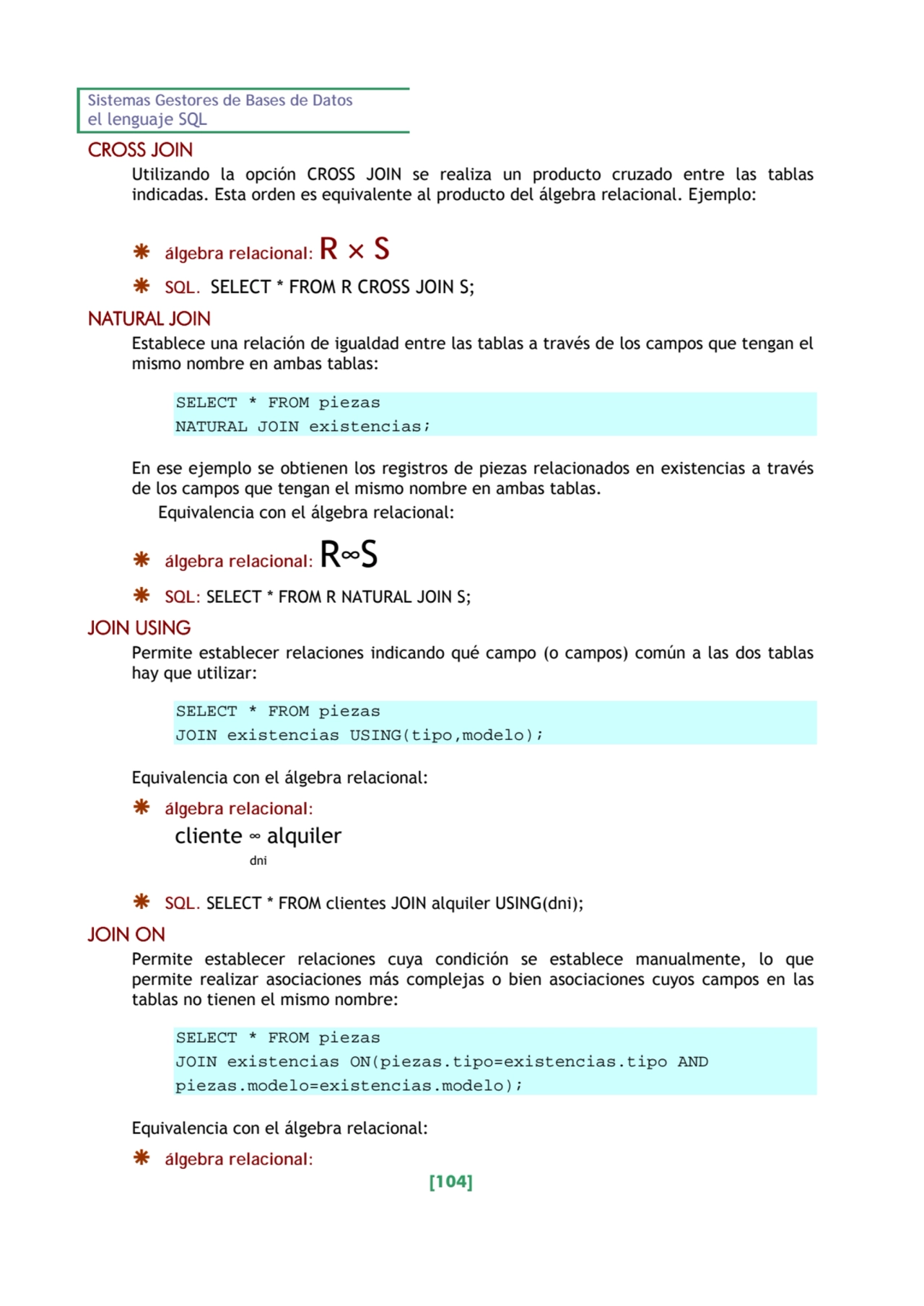 Sistemas Gestores de Bases de Datos 
el lenguaje SQL 
[104] 
CROSS JOIN 
Utilizando la opción C…