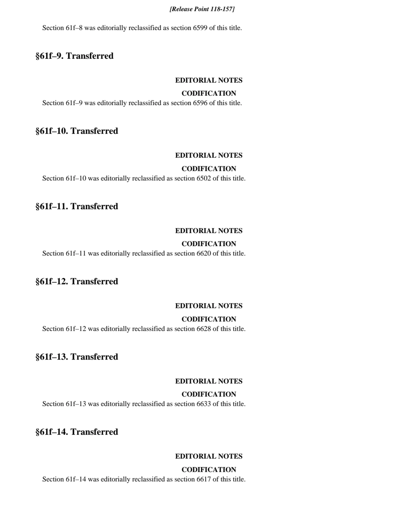 Section 61f–8 was editorially reclassified as section 6599 of this title.
§61f–9. Transferred
EDI…