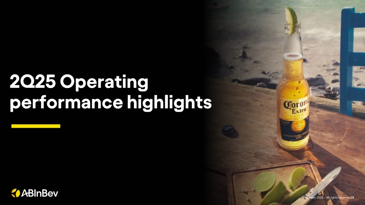 2Q25 Operating 
performance highlights
© AB InBev 2025 – All rights reserved |3