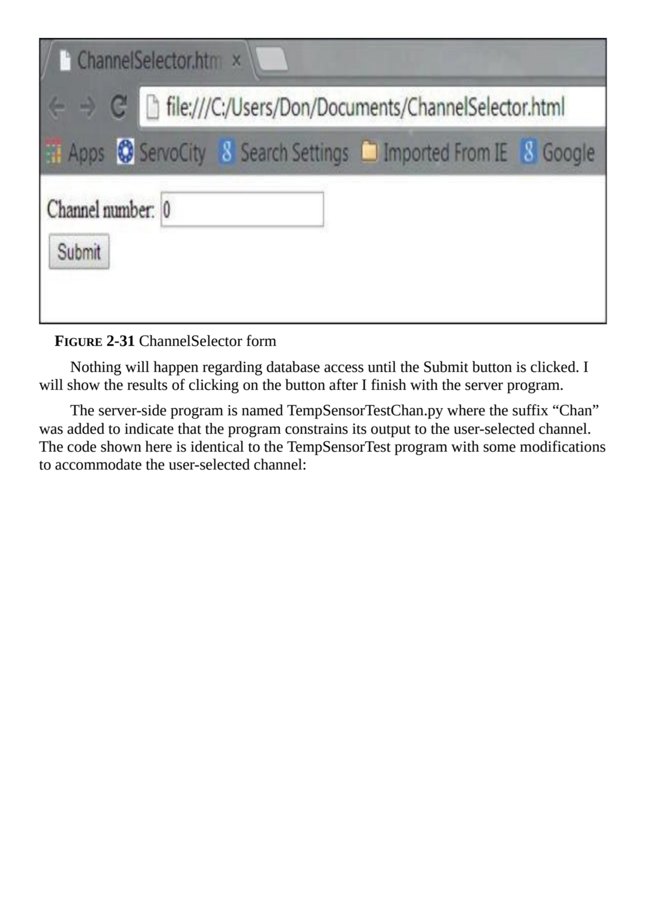 FIGURE 2-31 ChannelSelector form
Nothing will happen regarding database access until the Submit bu…