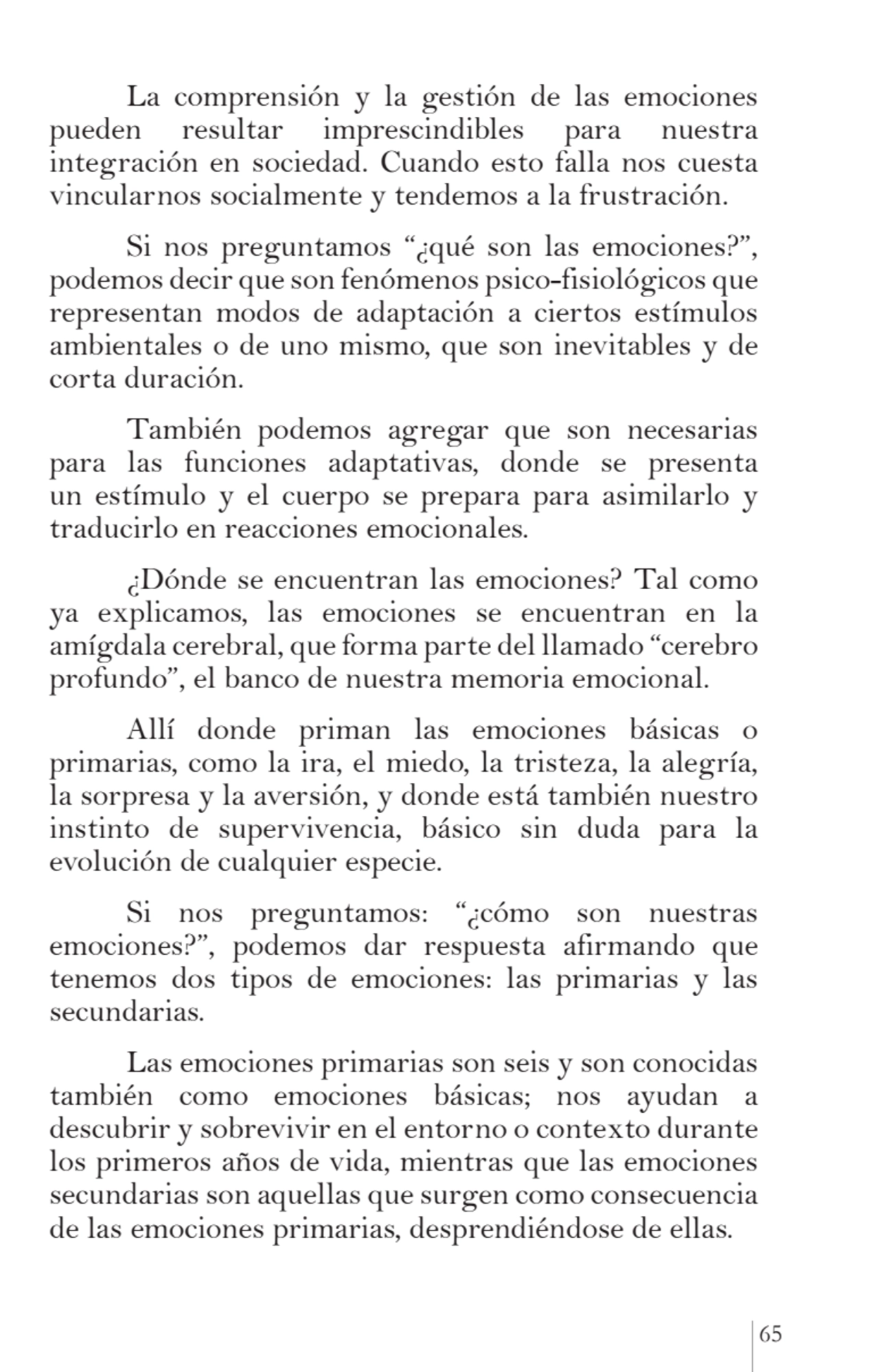 65
La comprensión y la gestión de las emociones 
pueden resultar imprescindibles para nuestra 
i…