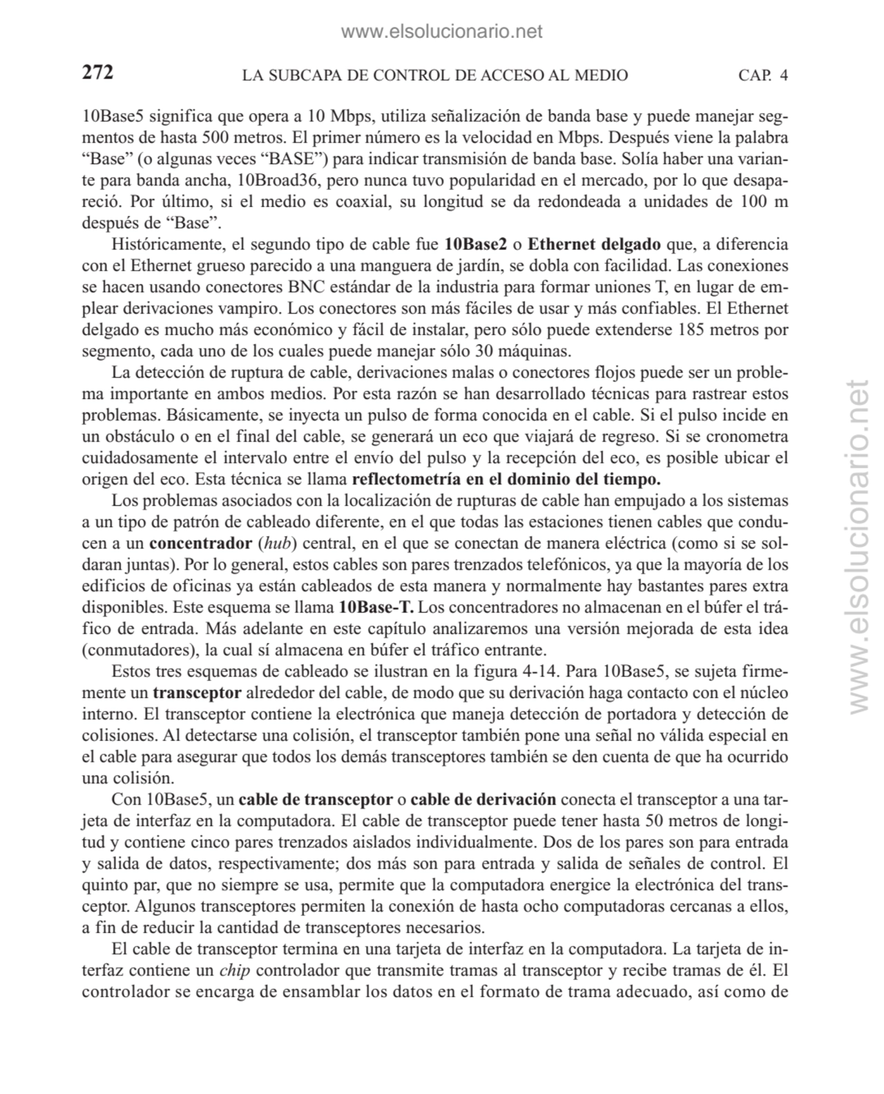 10Base5 significa que opera a 10 Mbps, utiliza señalización de banda base y puede manejar segmento…