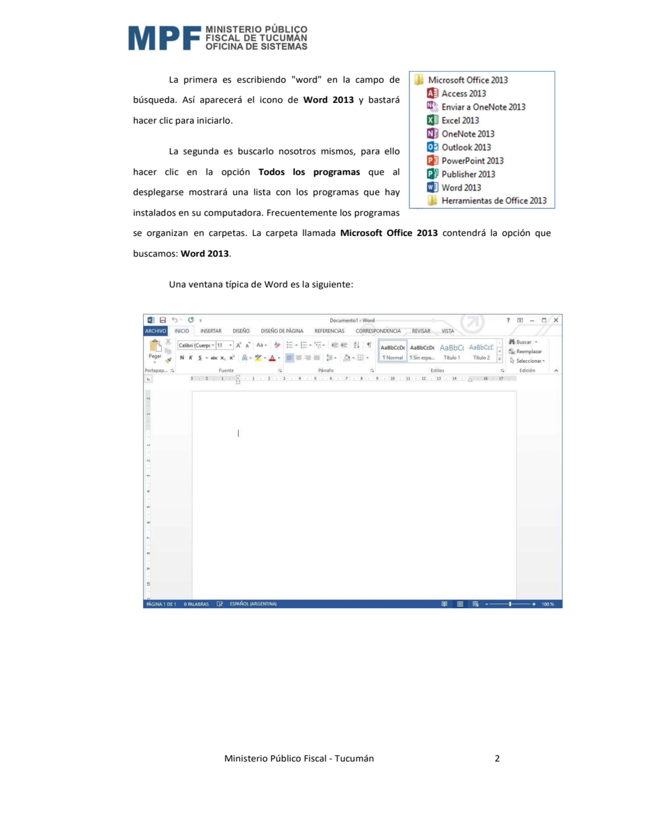  Ministerio Público Fiscal - Tucumán 2 
La primera es escribiendo "word" en la campo de 
búsqueda…