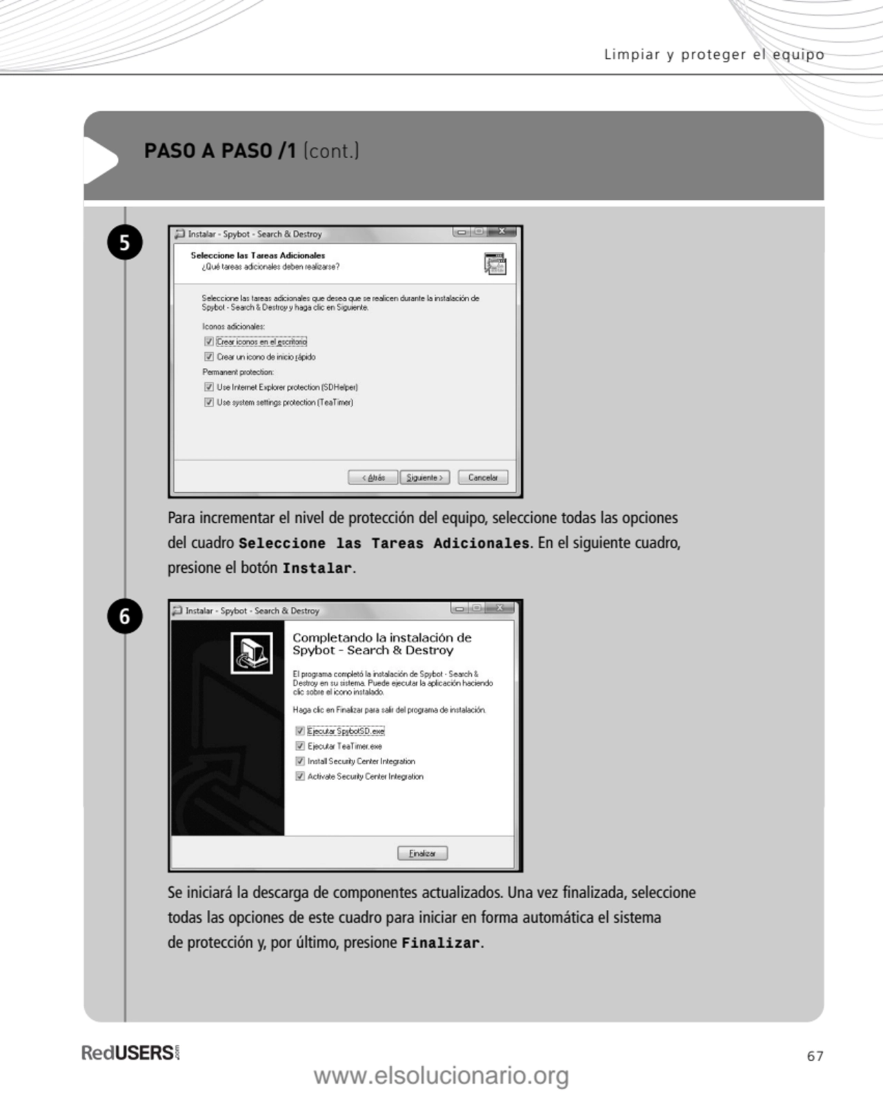 67
Limpiar y proteger el equipo 
PASO A PASO /1 (cont.)
Para incrementar el nivel de protección …