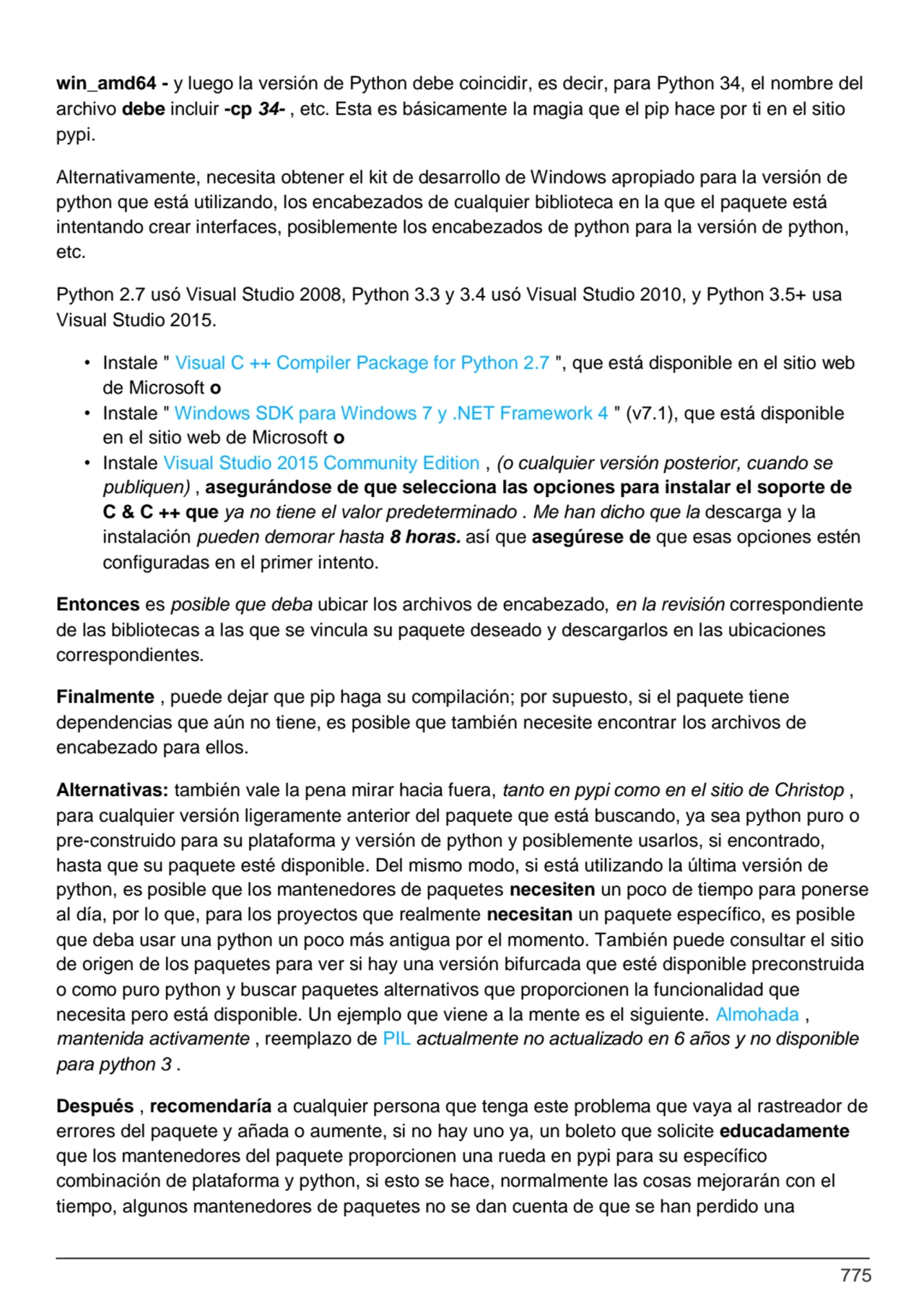 775
win_amd64 - y luego la versión de Python debe coincidir, es decir, para Python 34, el nombre d…