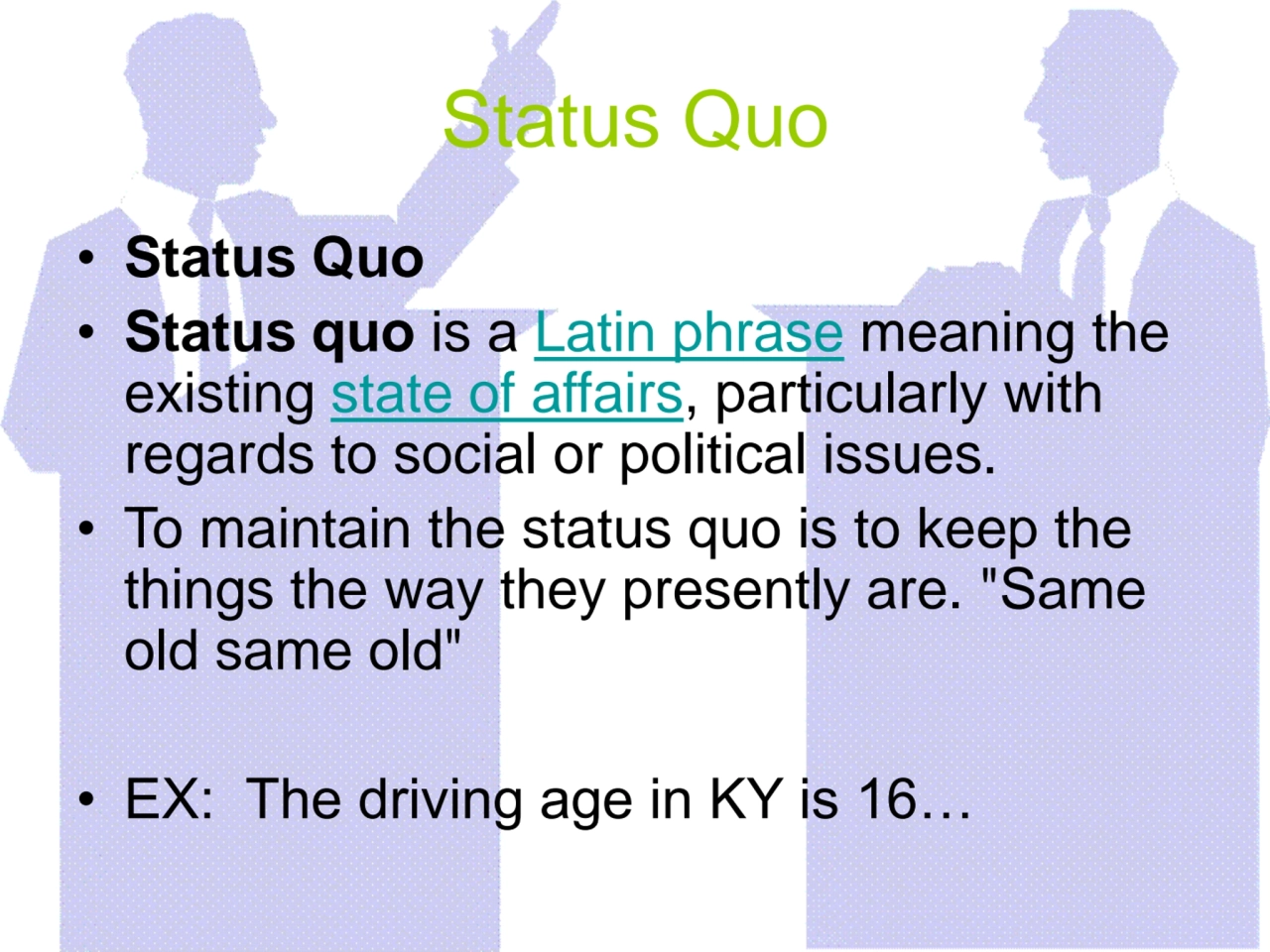 Status Quo
• Status Quo
• Status quo is a Latin phrase meaning the 
existing state of affairs, p…