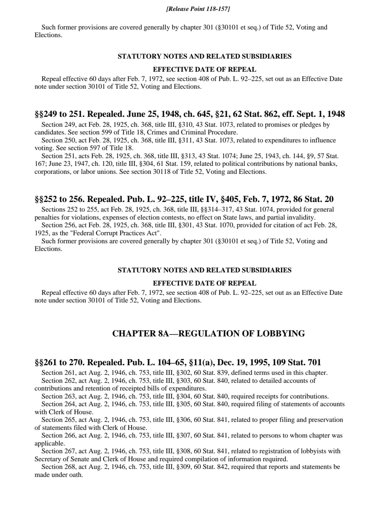 Such former provisions are covered generally by chapter 301 (§30101 et seq.) of Title 52, Voting an…