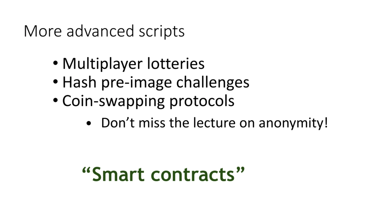 More advanced scripts
• Multiplayer lotteries
• Hash pre-image challenges
• Coin-swapping protoc…