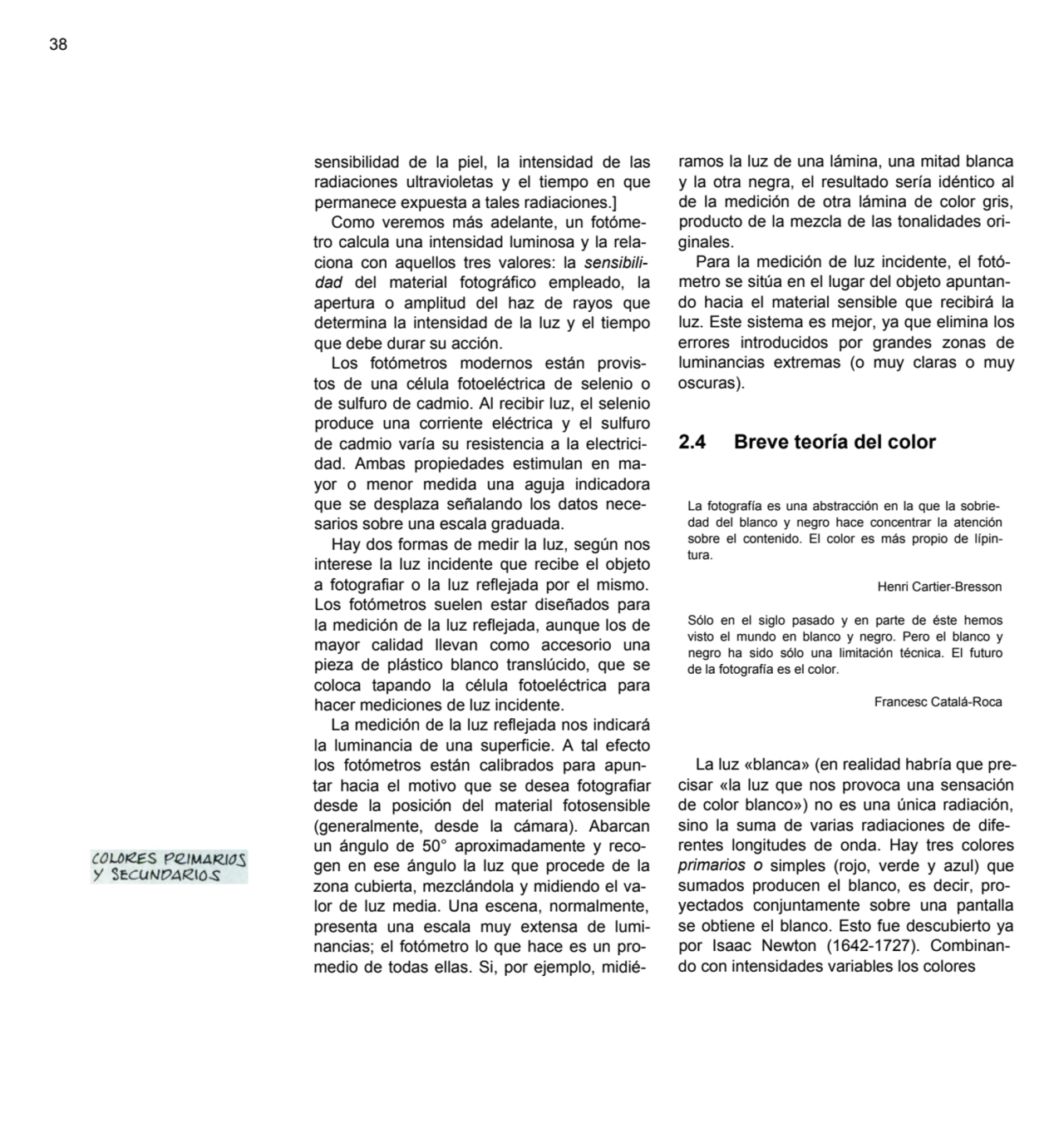 38
sensibilidad de la piel, la intensidad de las 
radiaciones ultravioletas y el tiempo en que 
…