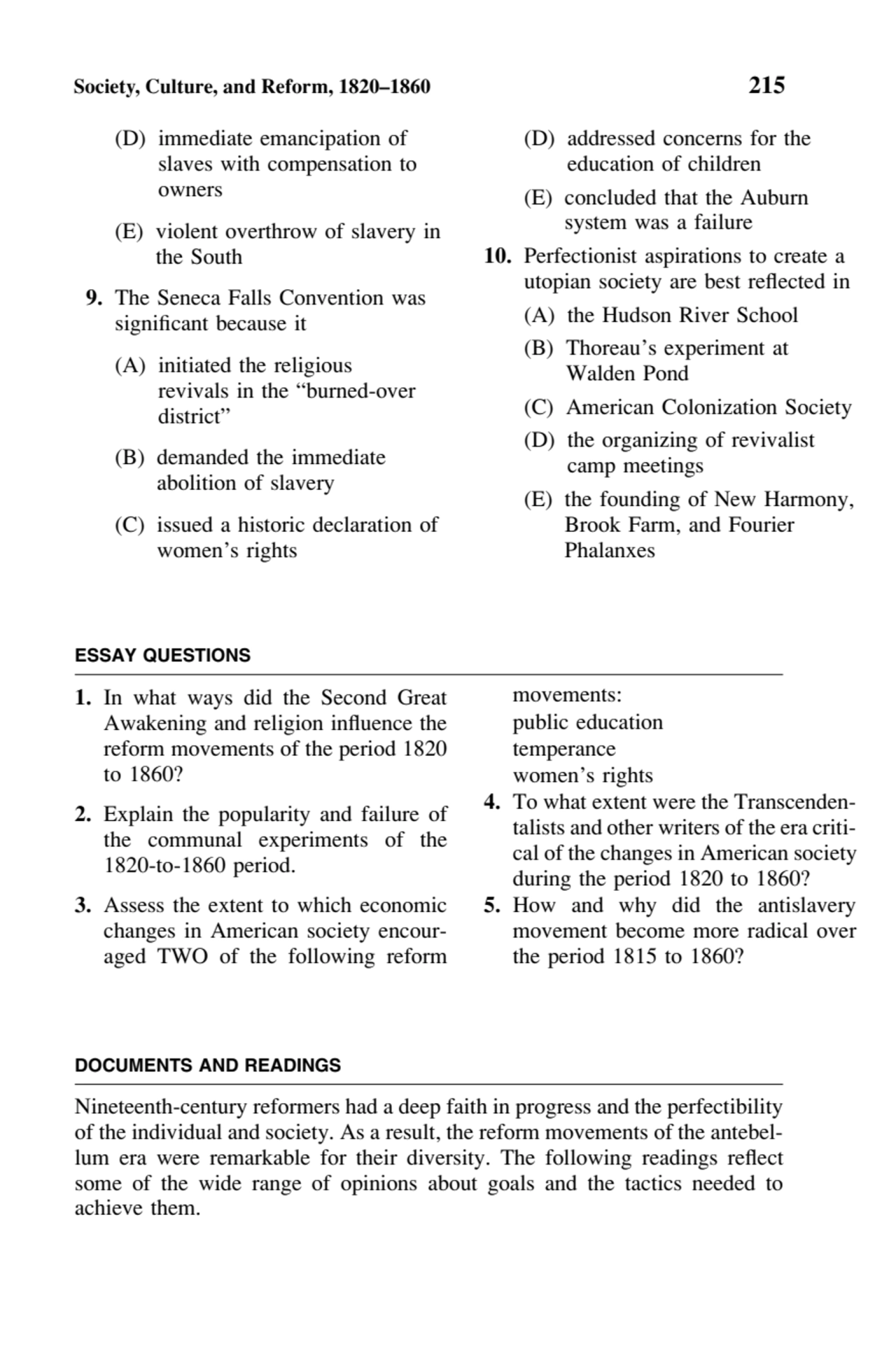 Society, Culture, and Reform, 1820–1860 215
(D) immediate emancipation of
slaves with compensatio…