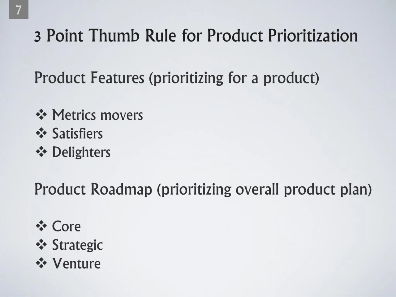 3 Point Thumb Rule for Product Prioritization
Product Features (prioritizing for a product)
❖ Met…