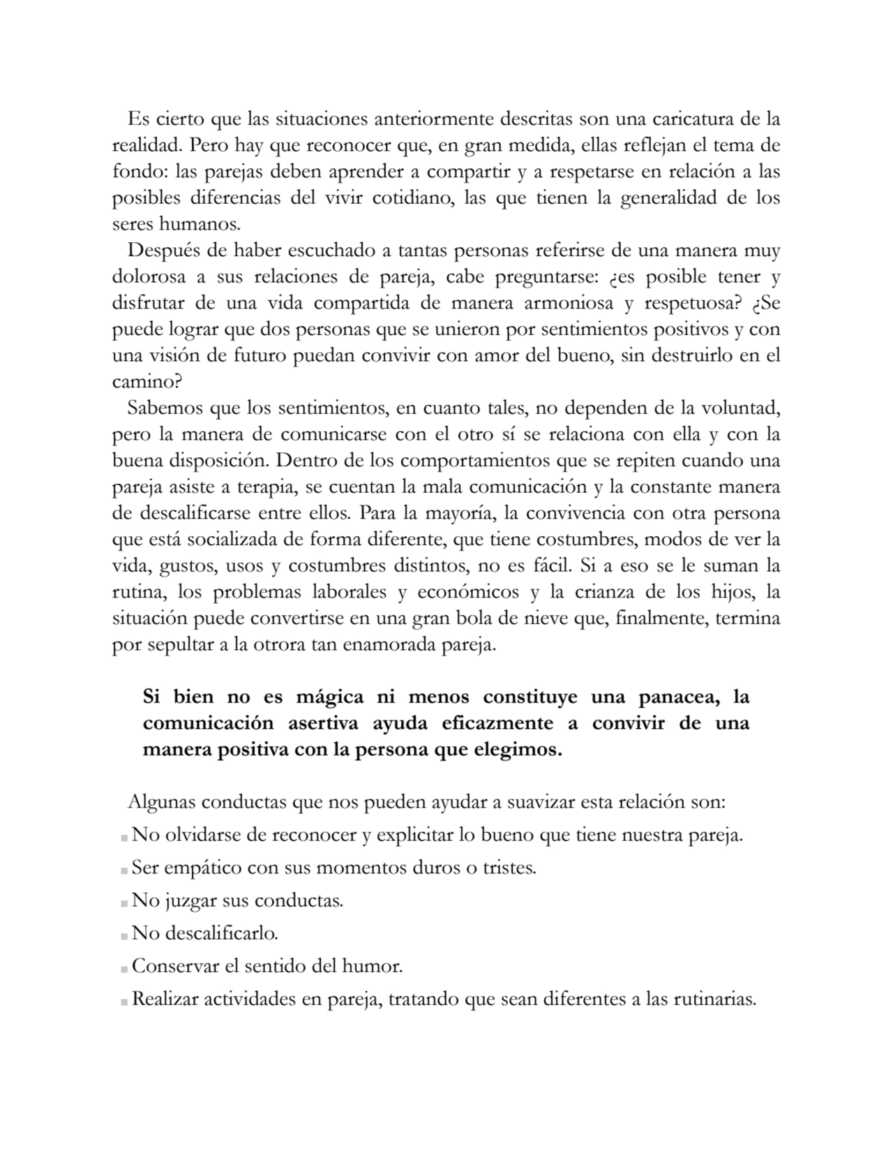 Es cierto que las situaciones anteriormente descritas son una caricatura de la
realidad. Pero hay …