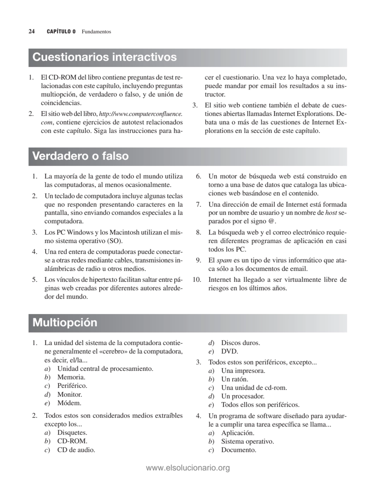 24 CAPÍTULO 0 Fundamentos
1. El CD-ROM del libro contiene preguntas de test relacionadas con este…