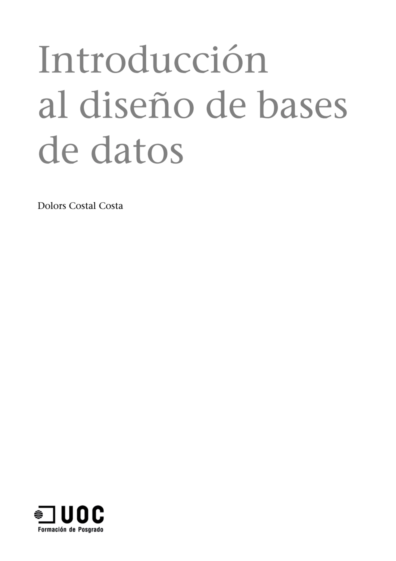 Introducción
al diseño de bases 
de datos
Dolors Costal Costa