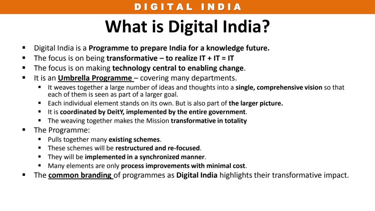 D I G I T A L I N D I A 
What is Digital India?
 Digital India is a Programme to prepare India f…