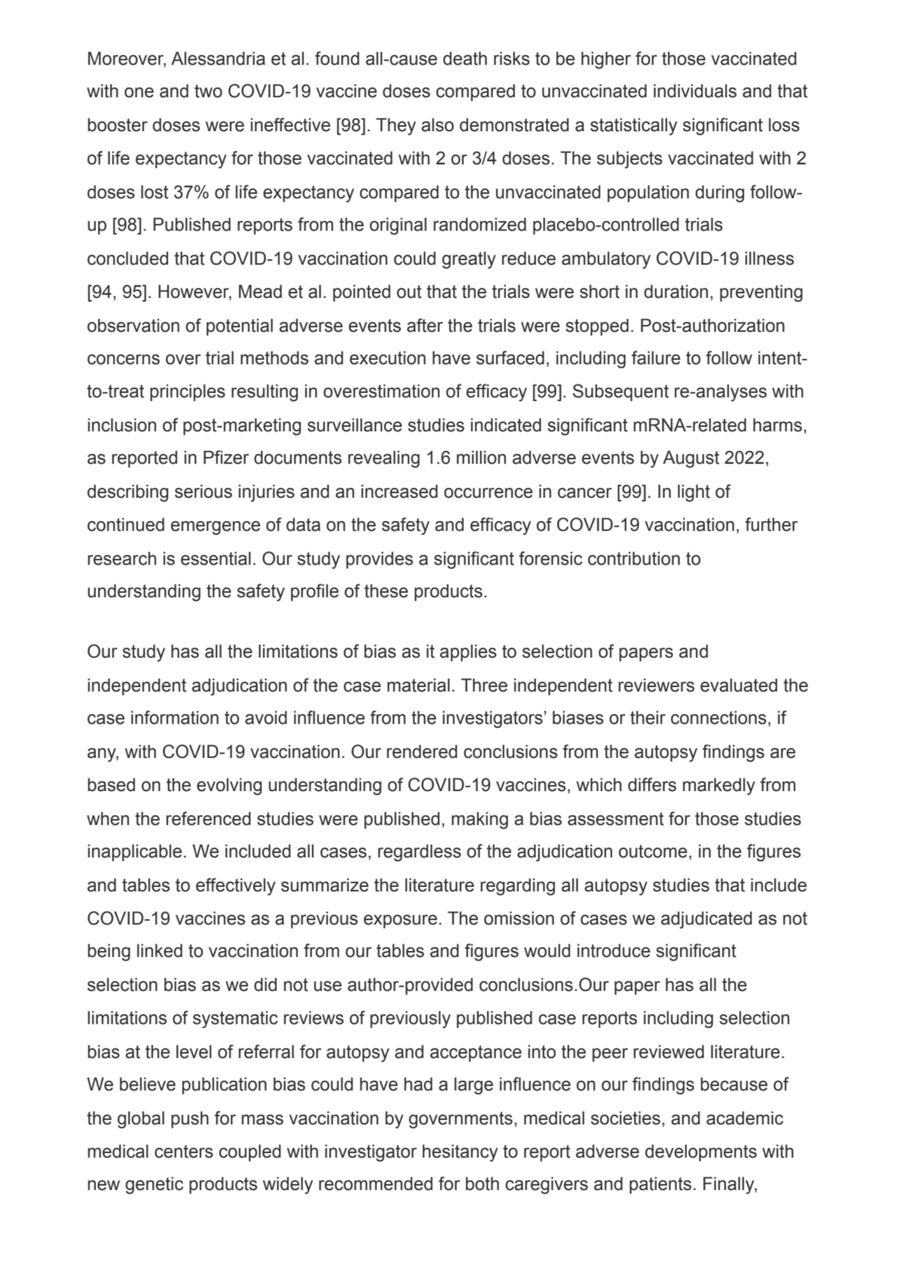 Moreover, Alessandria et al. found all-cause death risks to be higher for those vaccinated
with on…