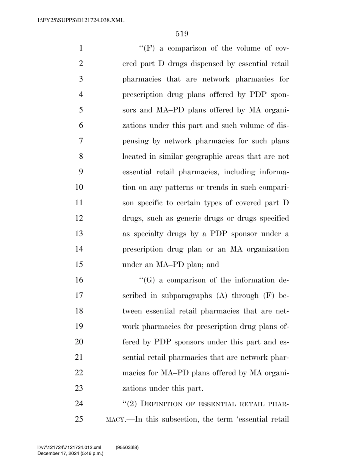 519 
1 ‘‘(F) a comparison of the volume of cov2 ered part D drugs dispensed by essential retail 
…