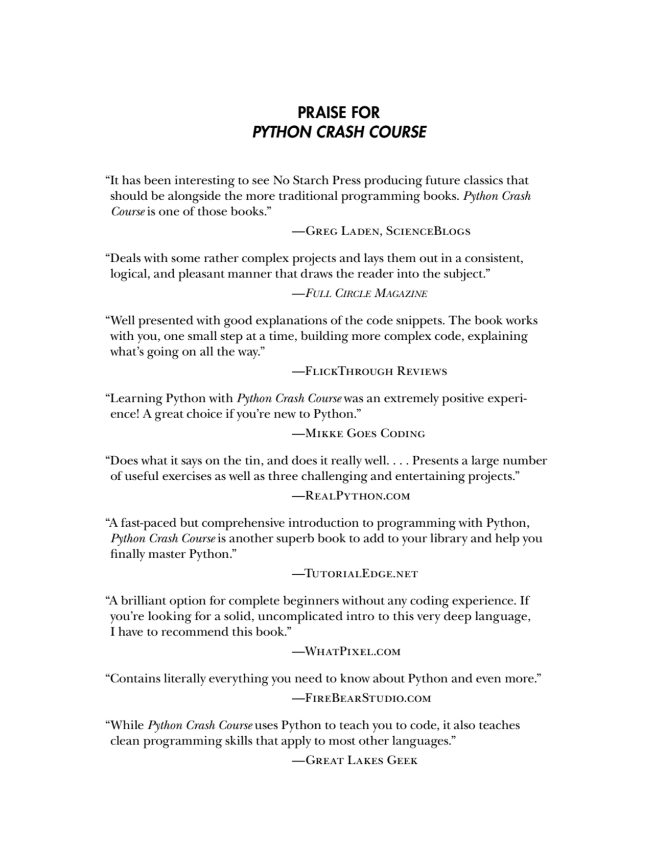 PRAISE FOR 
PYTHON CRASH COURSE
“It has been interesting to see No Starch Press producing future …