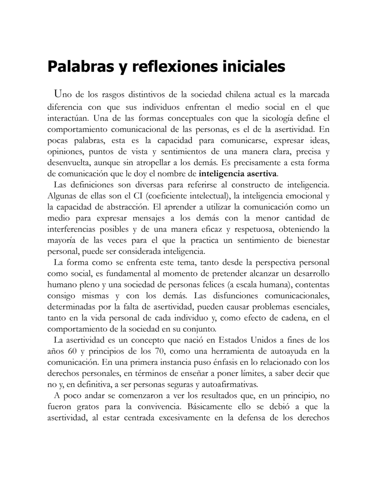 Palabras y reflexiones iniciales
Uno de los rasgos distintivos de la sociedad chilena actual es la…