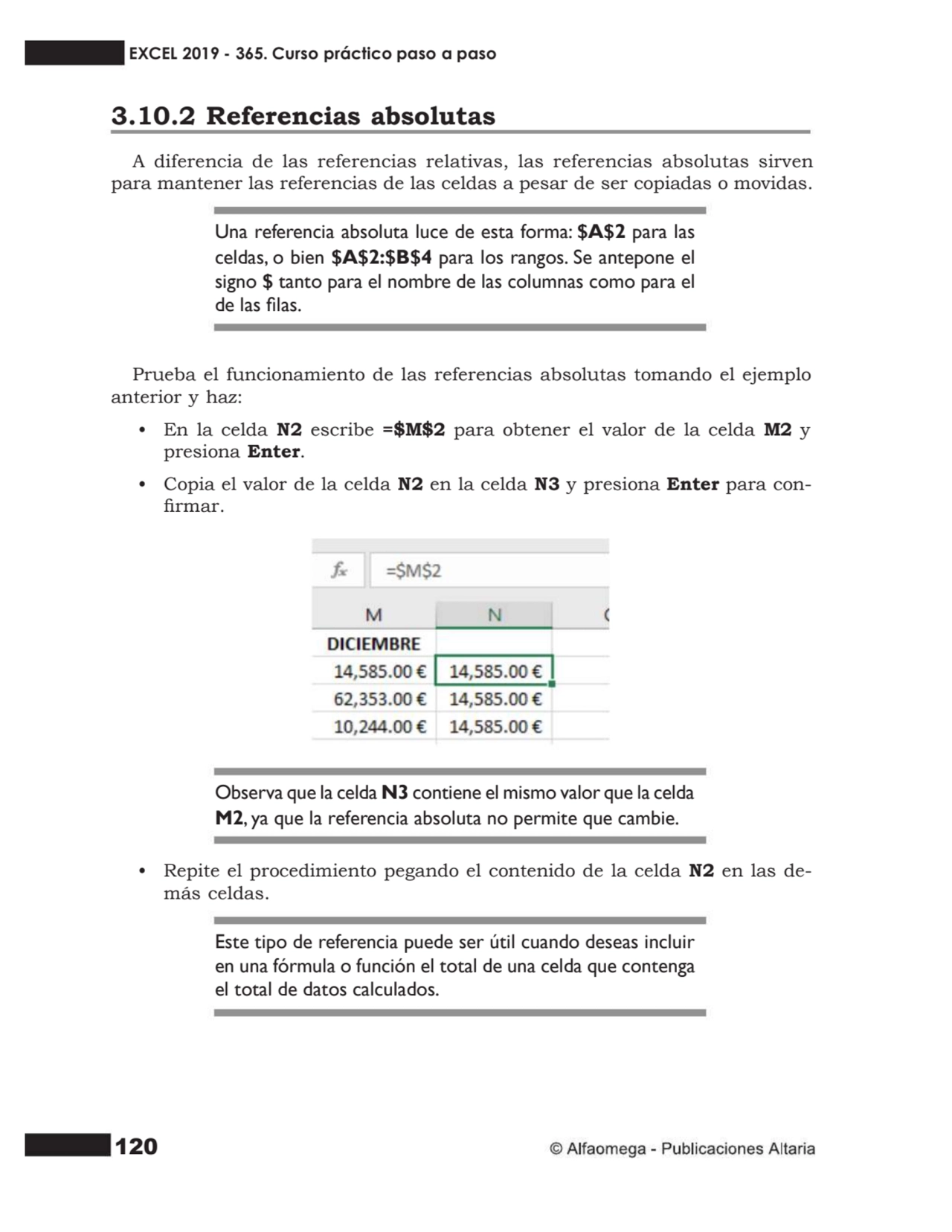 120
3.10.2 Referencias absolutas
A diferencia de las referencias relativas, las referencias absol…