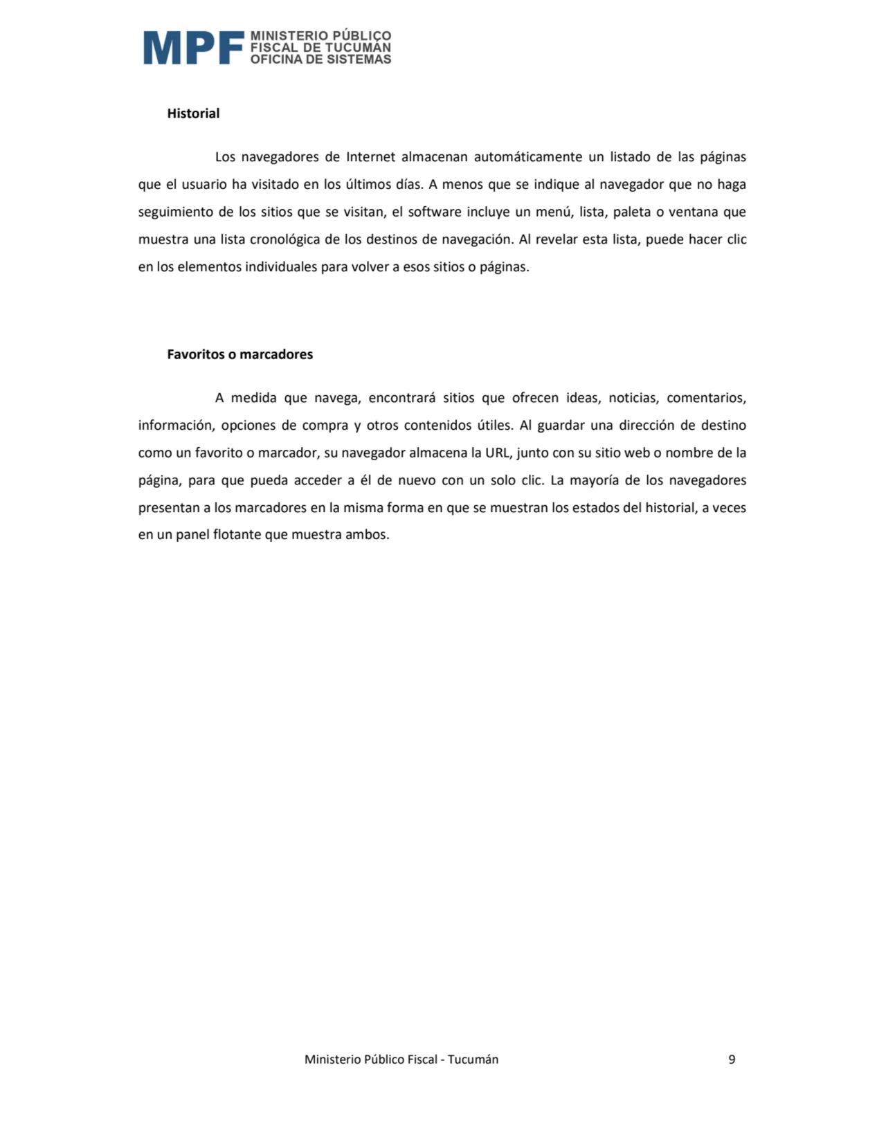  Ministerio Público Fiscal - Tucumán 9 
Historial 
Los navegadores de Internet almacenan automáti…