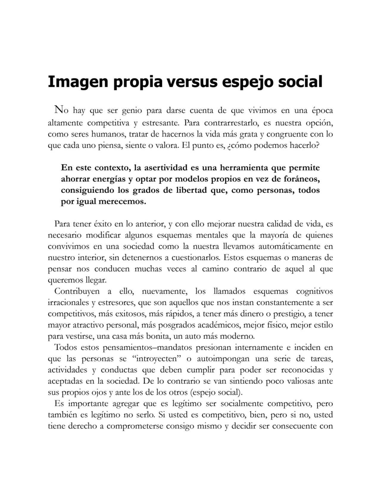 Imagen propia versus espejo social
No hay que ser genio para darse cuenta de que vivimos en una ép…