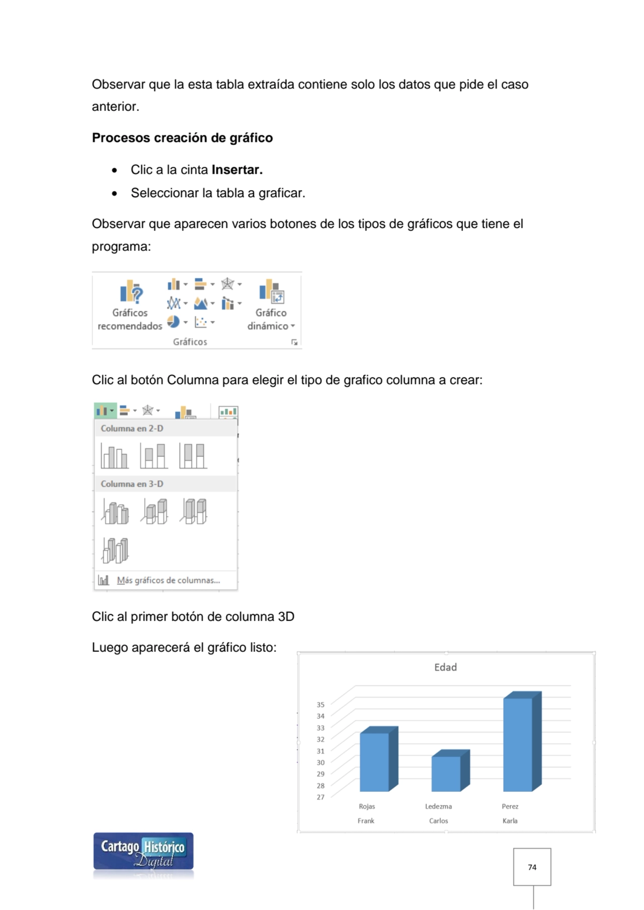 74
Observar que la esta tabla extraída contiene solo los datos que pide el caso 
anterior.
Proce…