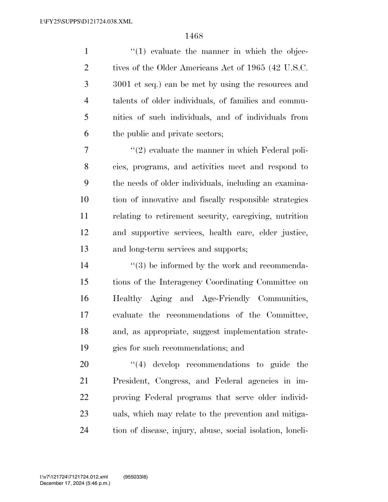 1468 
1 ‘‘(1) evaluate the manner in which the objec2 tives of the Older Americans Act of 1965 (4…