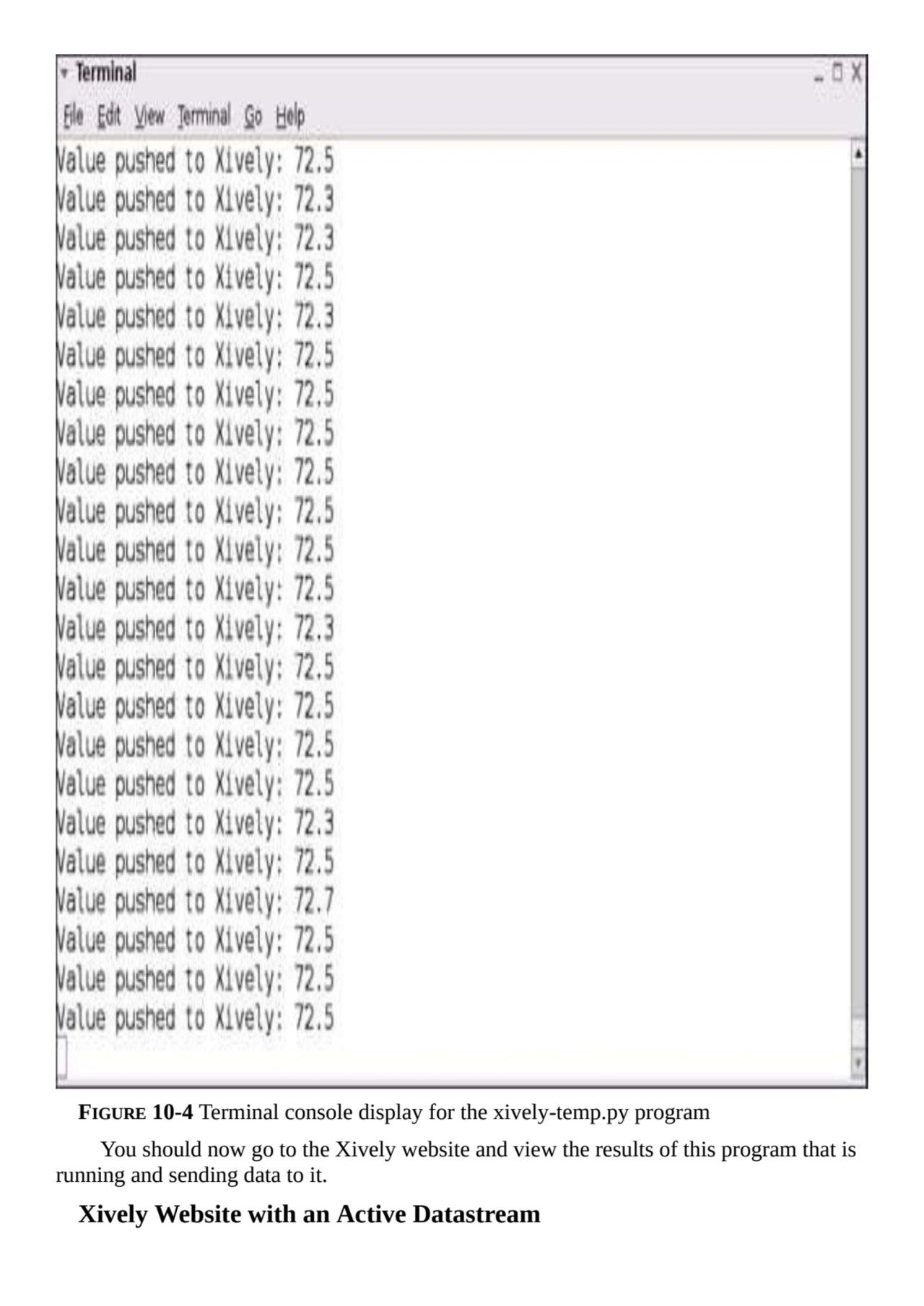 FIGURE 10-4 Terminal console display for the xively-temp.py program
You should now go to the Xivel…