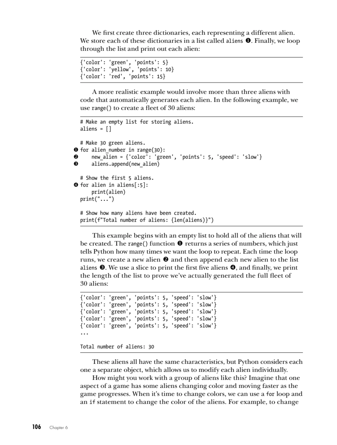 106   Chapter 6
We first create three dictionaries, each representing a different alien. 
We stor…