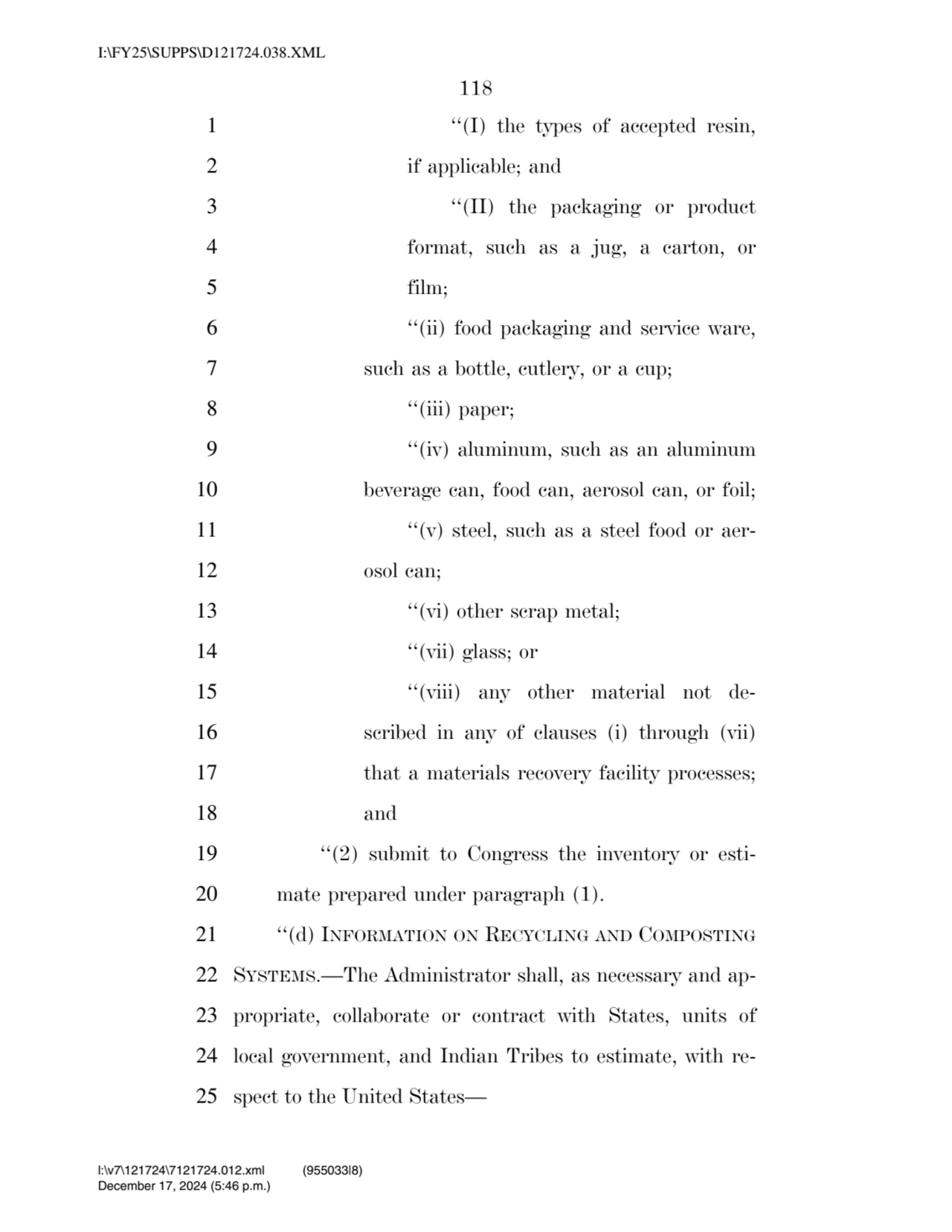 118 
1 ‘‘(I) the types of accepted resin, 
2 if applicable; and 
3 ‘‘(II) the packaging or produ…