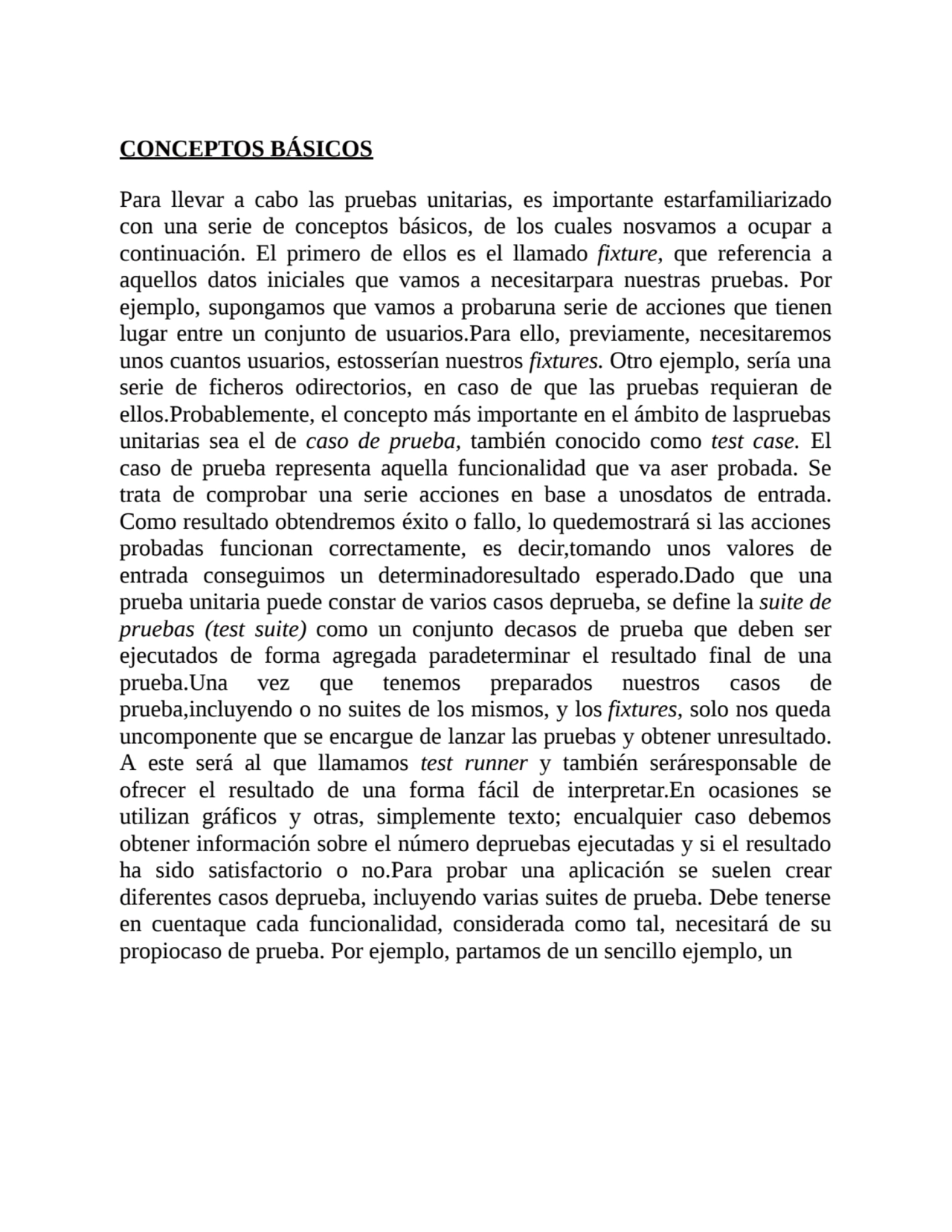 CONCEPTOS BÁSICOS
Para llevar a cabo las pruebas unitarias, es importante estarfamiliarizado
con …