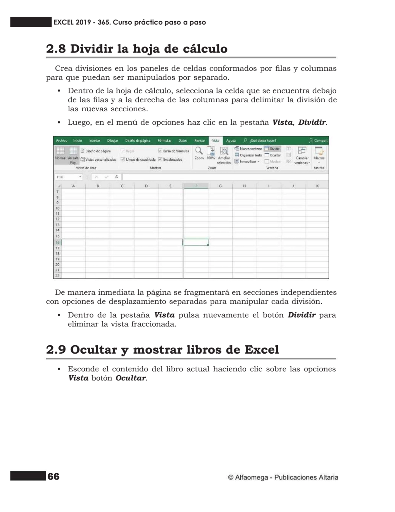 66
2.8 Dividir la hoja de cálculo
Crea divisiones en los paneles de celdas conformados por las y…