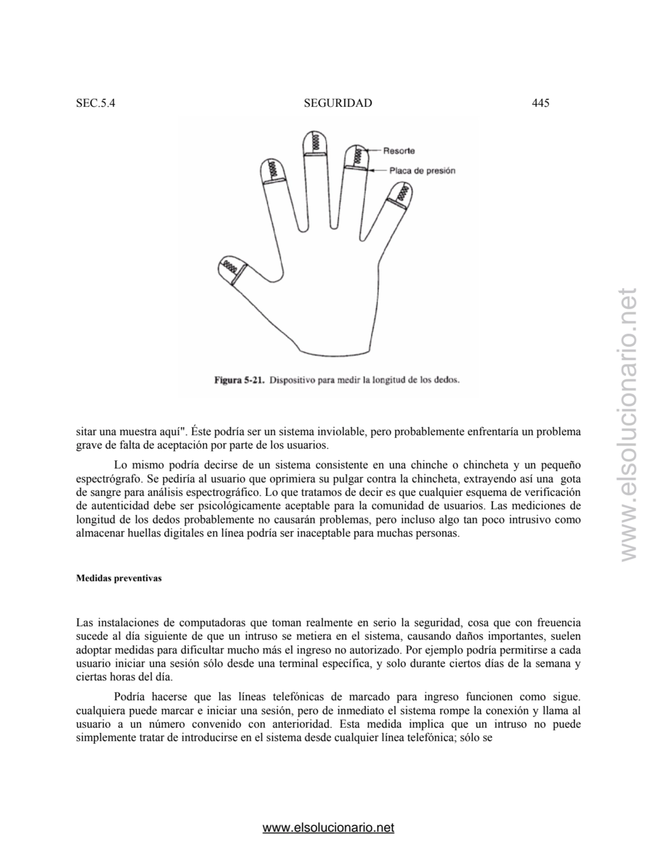 SEC.5.4 SEGURIDAD 445 
sitar una muestra aquí". Éste podría ser un sistema inviolable, pero probab…