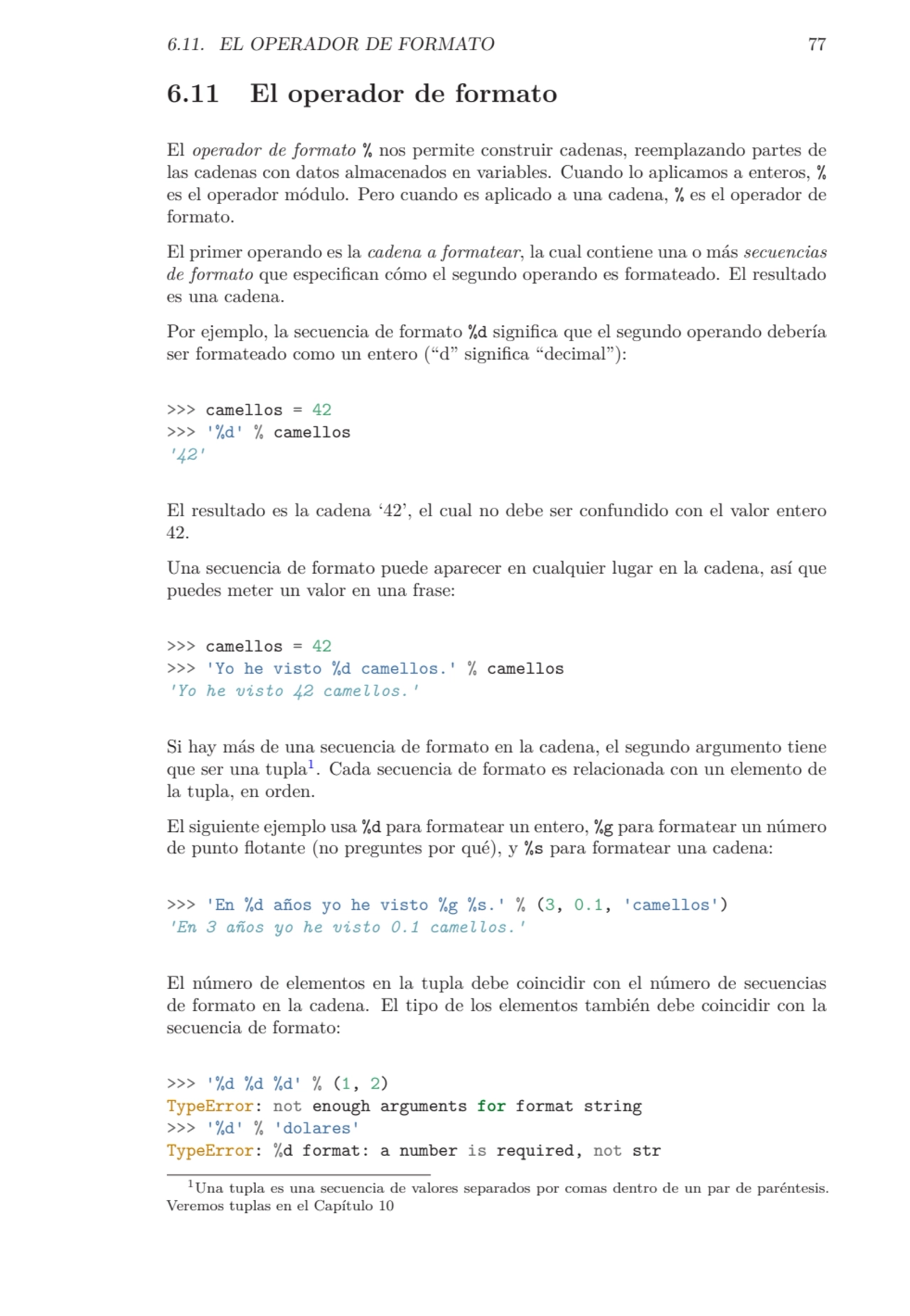 6.11. EL OPERADOR DE FORMATO 77
6.11 El operador de formato
El operador de formato % nos permite …