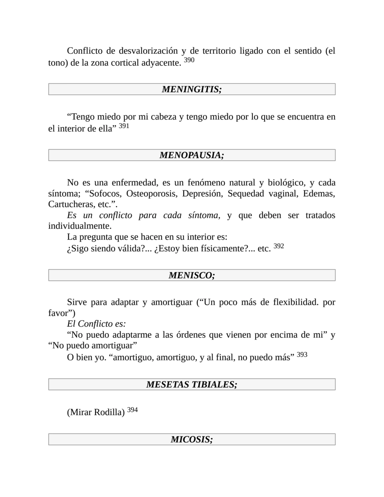 Conflicto de desvalorización y de territorio ligado con el sentido (el
tono) de la zona cortical a…