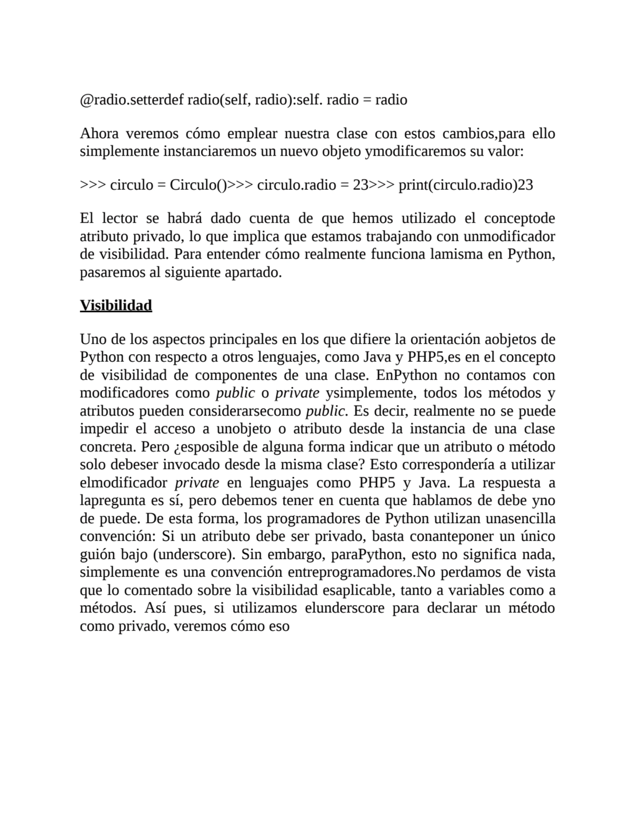 @radio.setterdef radio(self, radio):self. radio = radio
Ahora veremos cómo emplear nuestra clase c…