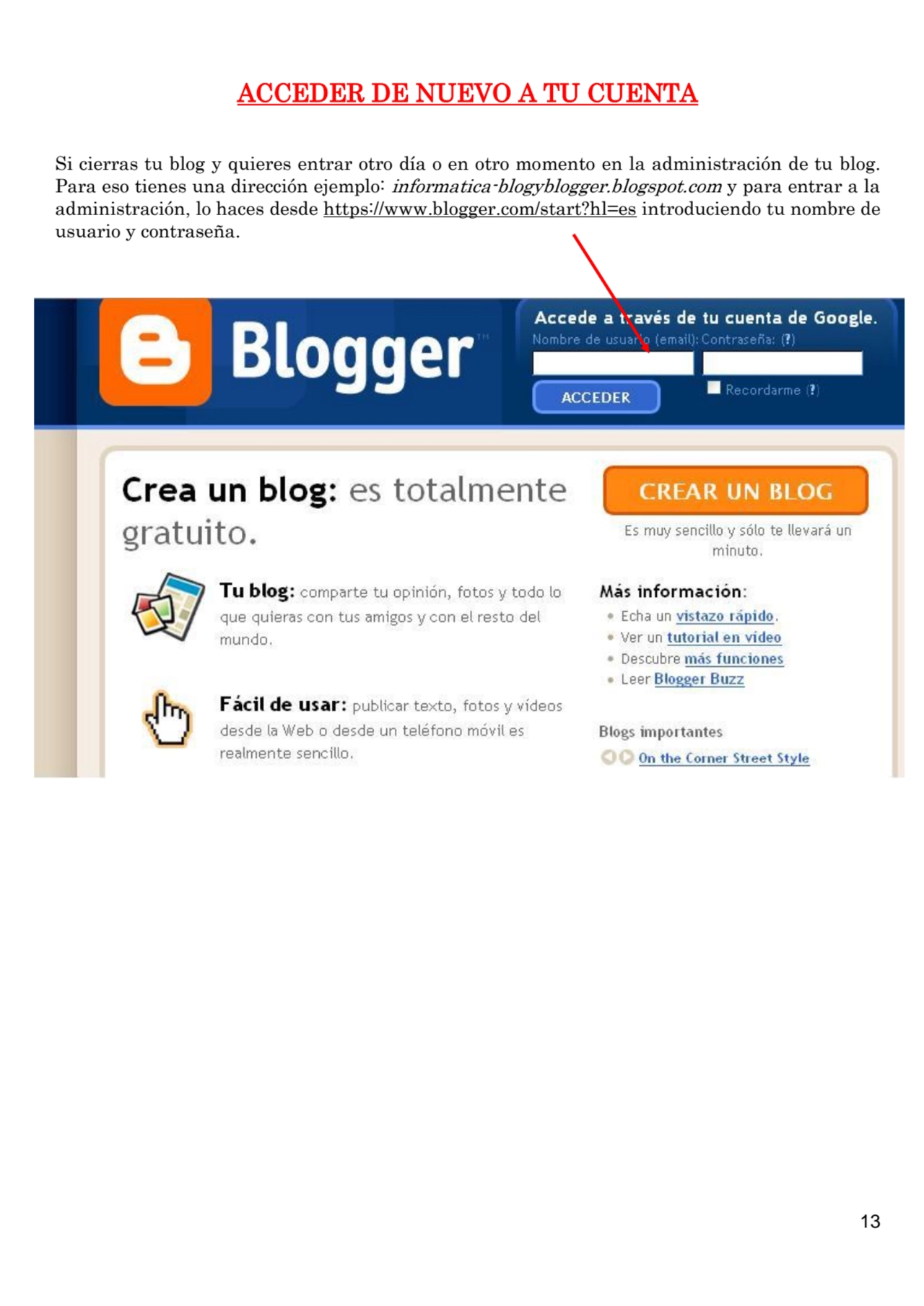 13
ACCEDER DE NUEVO A TU CUENTA 
Si cierras tu blog y quieres entrar otro día o en otro momento e…