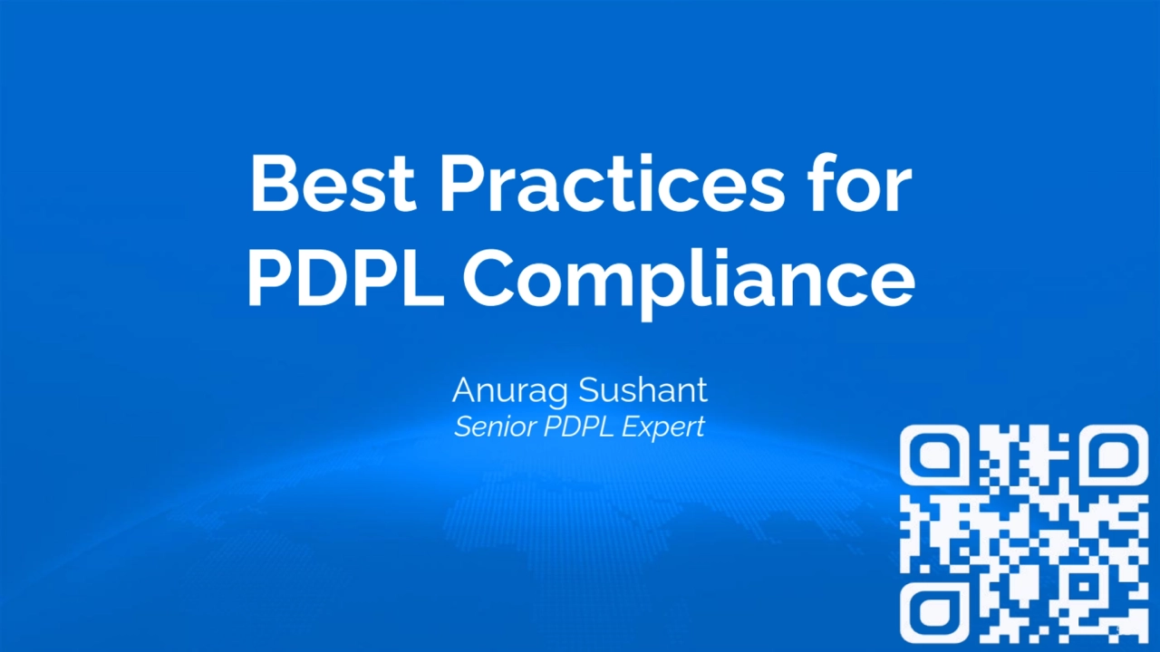 Best Practices for
PDPL Compliance
Anurag Sushant
Senior PDPL Expert
58